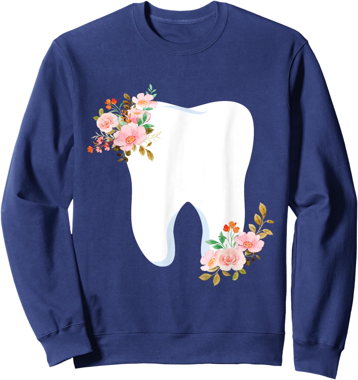 Flower Tooth - Dentist Dental Assistant Hygienist Dentistry Sweatshirt - Sweatshirt | Navy