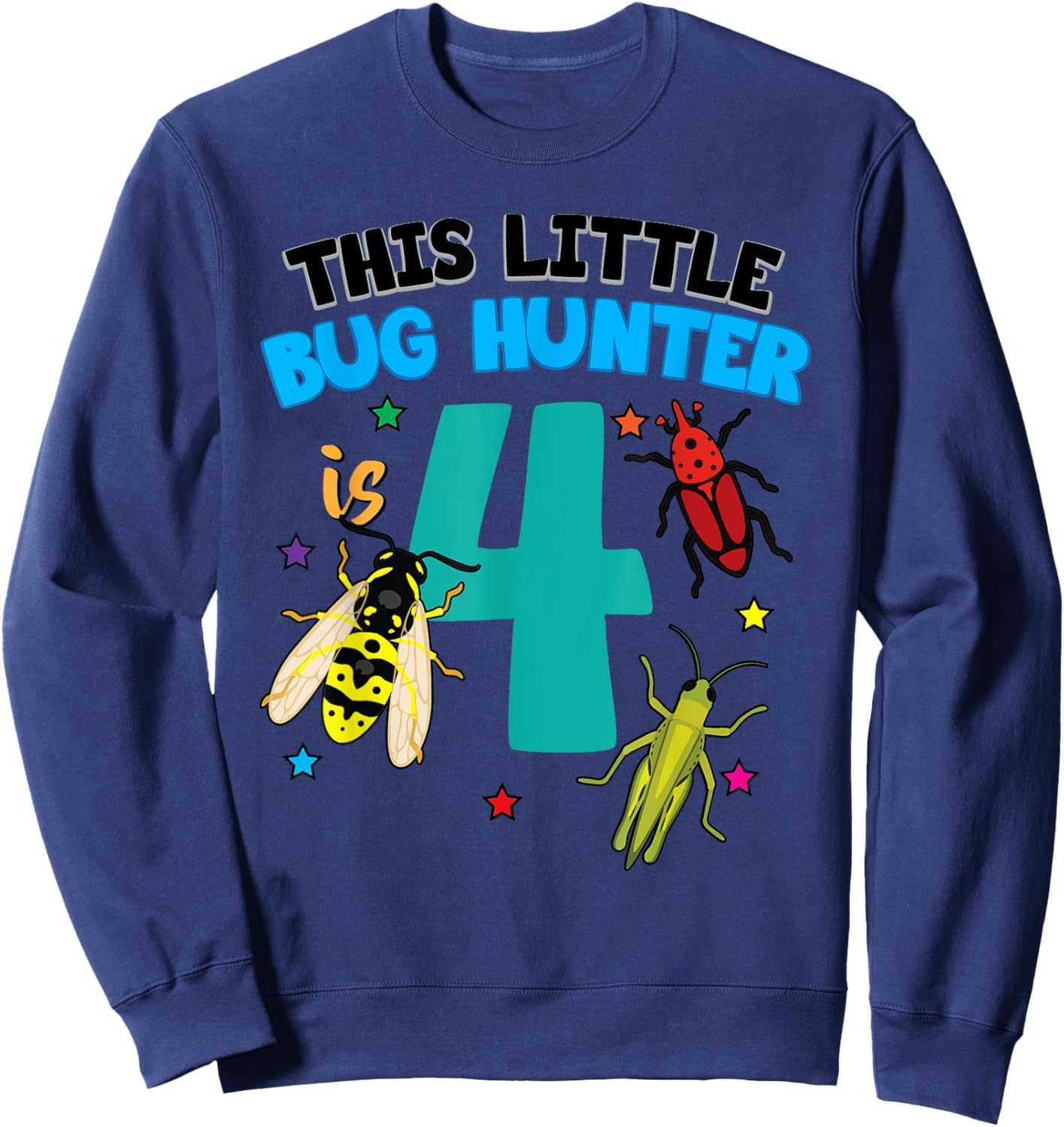 This Little Bug Hunter is 4 Insect 4th Birthday Girls Boys Sweatshirt - Sweatshirt | Navy