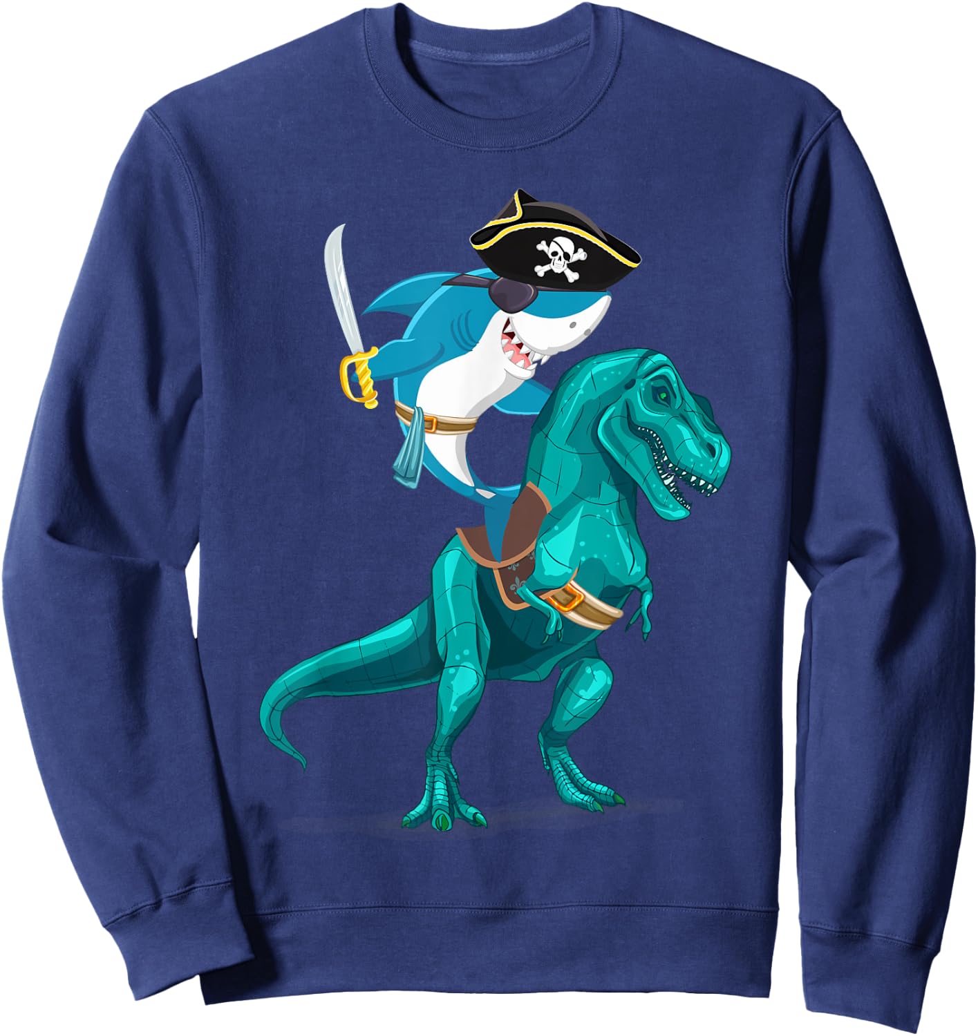 Shark Pirate Riding T Rex Kid Boy Son Grandson Shirt Sweatshirt - Sweatshirt | Navy