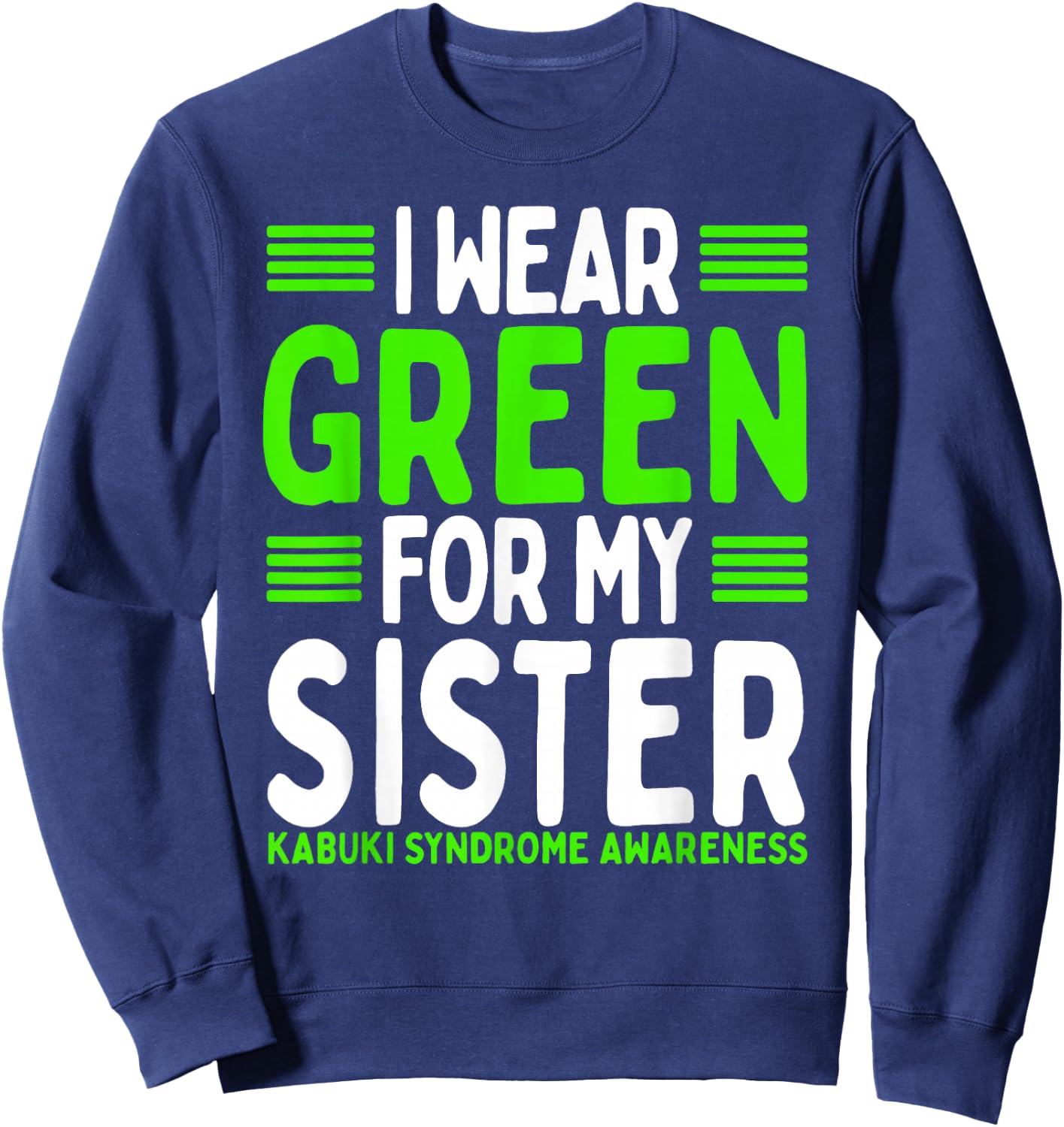 Green Ribbon Sibling Twin Kabuki Syndrome Awareness Sister Sweatshirt - Sweatshirt | Navy
