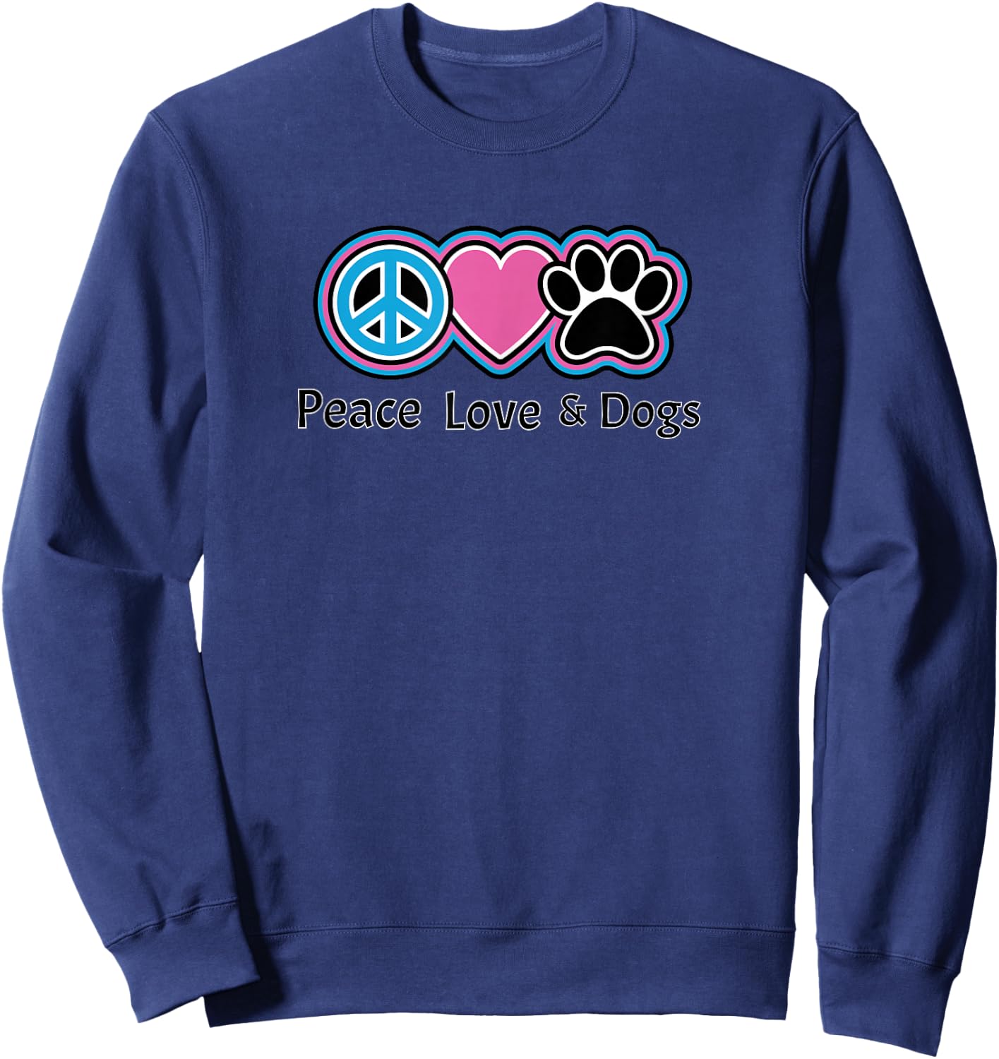 Peace Love & Dogs peace sign heart paw print dog lover Sweatshirt - Sweatshirt | Navy