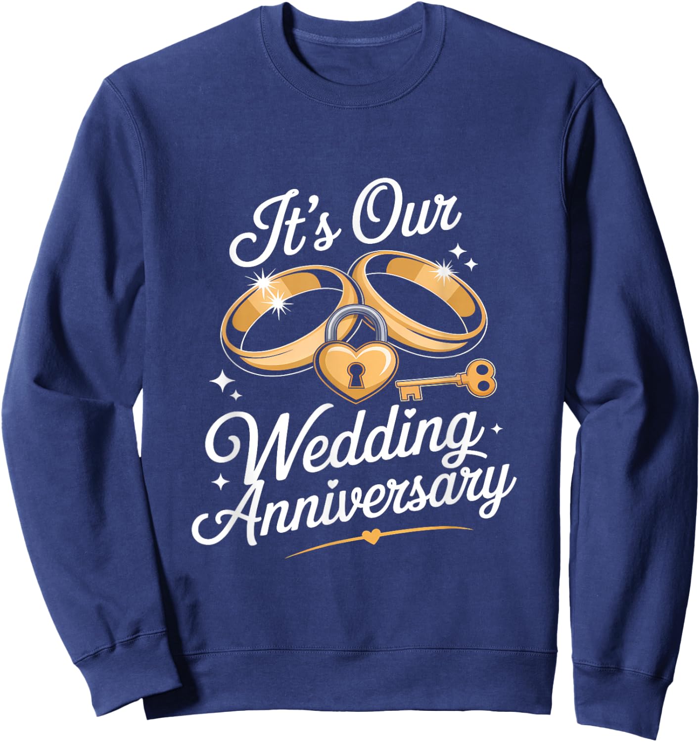 It's Our Wedding Anniversary for Husband Wife and Couples Sweatshirt - Sweatshirt | Navy