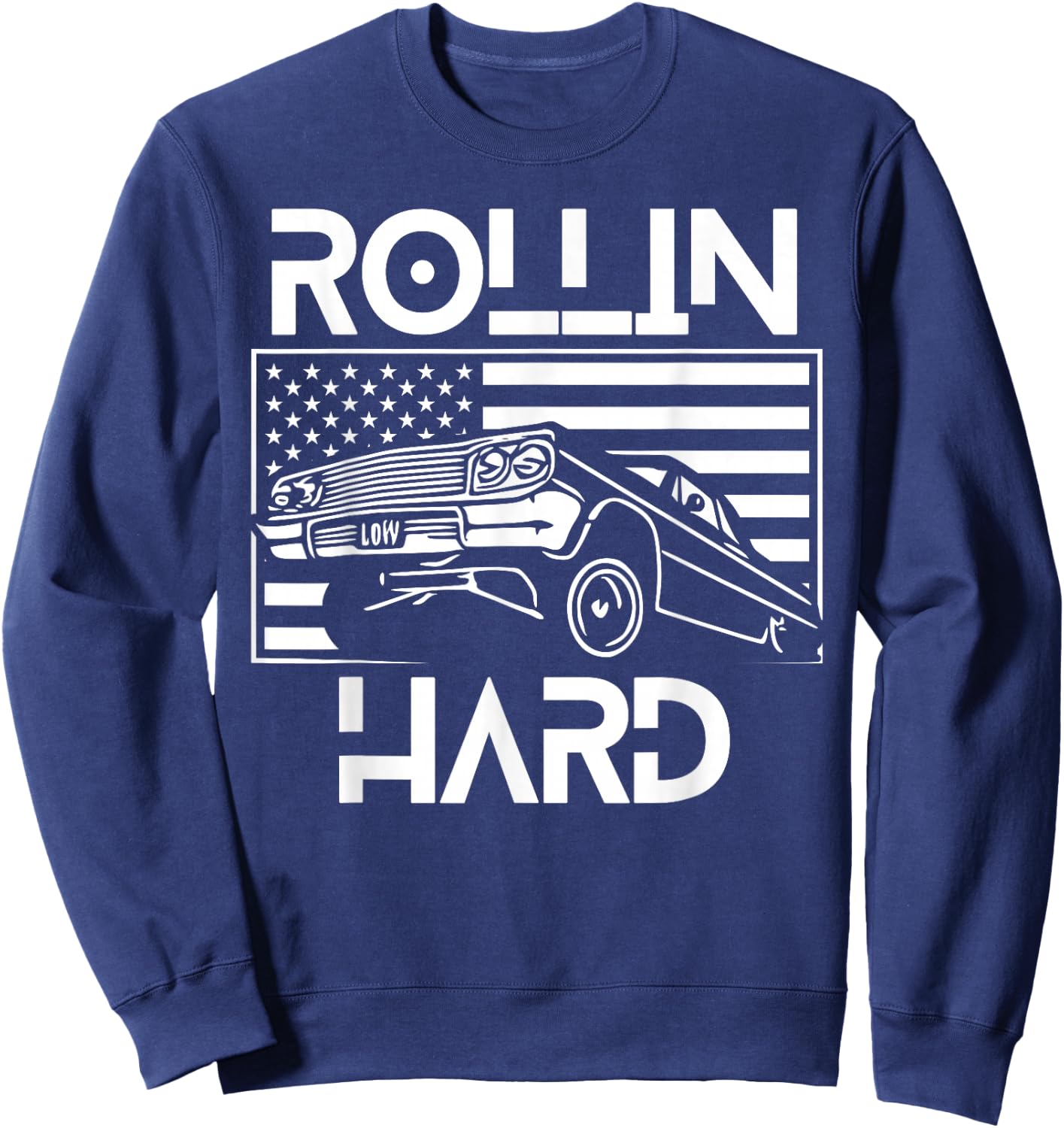 Rollin Hard Lowrider Chicano American Flag Cholo Car Lover Sweatshirt - Sweatshirt | Navy