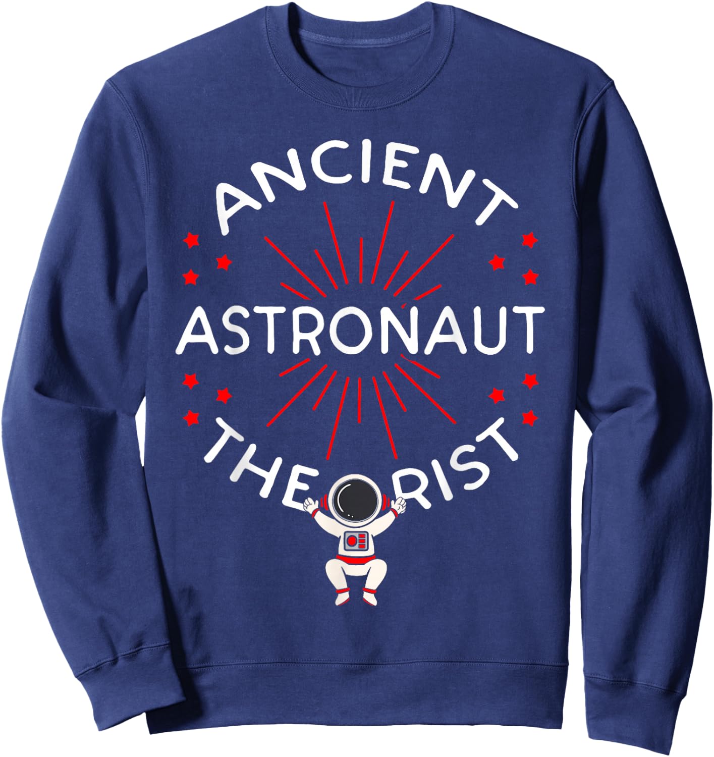 Ancient Astronaut Theorist Conspiracy Theory Alien Lover Sweatshirt - Sweatshirt | Navy