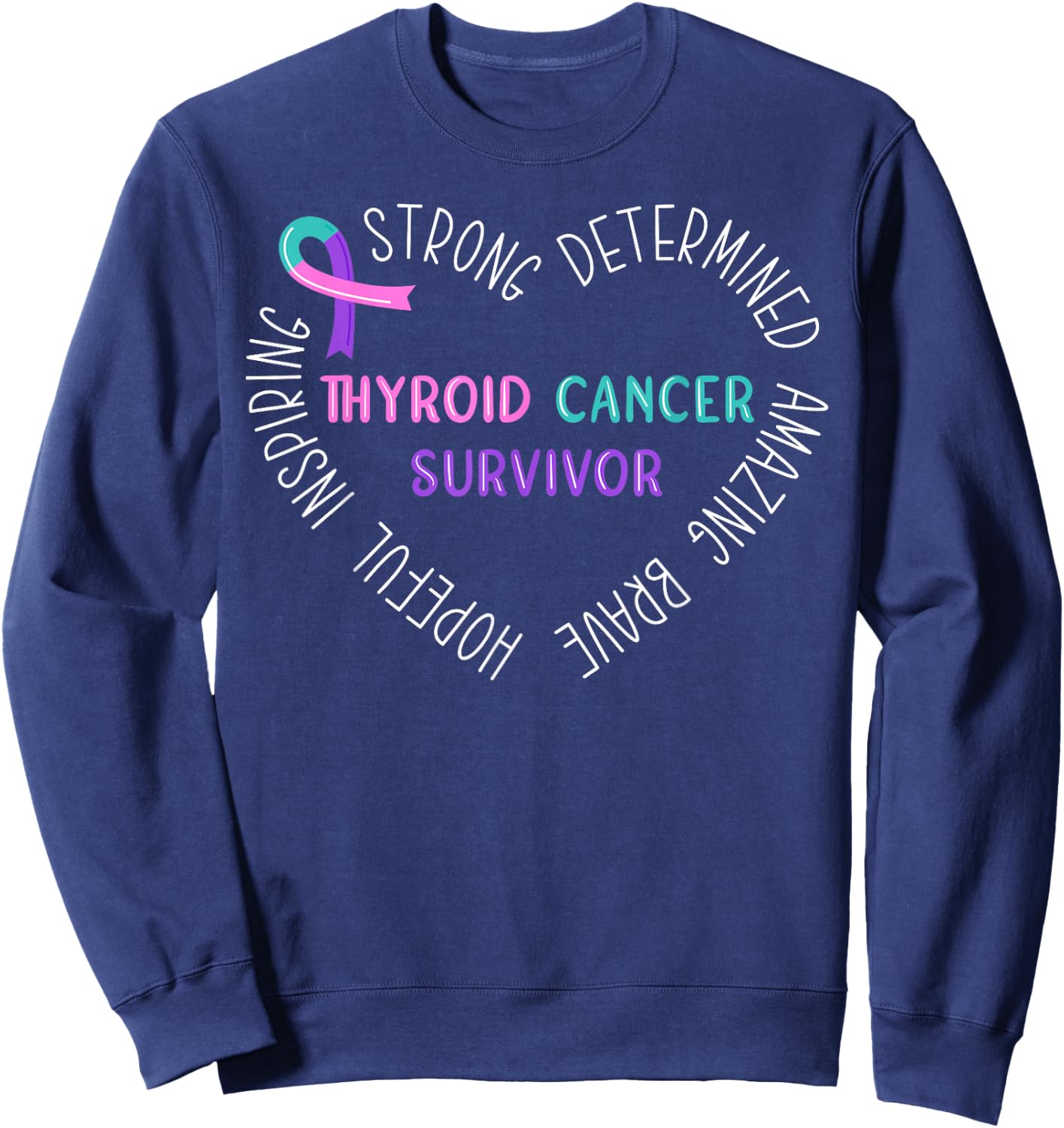 Thyroid Cancer Survivor Sweatshirt - Sweatshirt | Navy