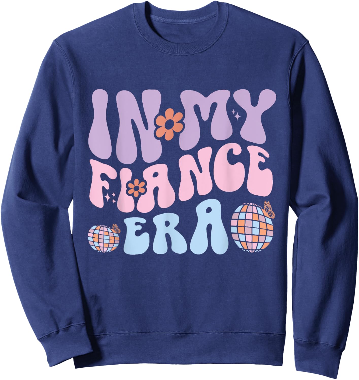 In My Fiancee Era Couple Engagement Girlfriend Fiance Sweatshirt - Sweatshirt | Navy