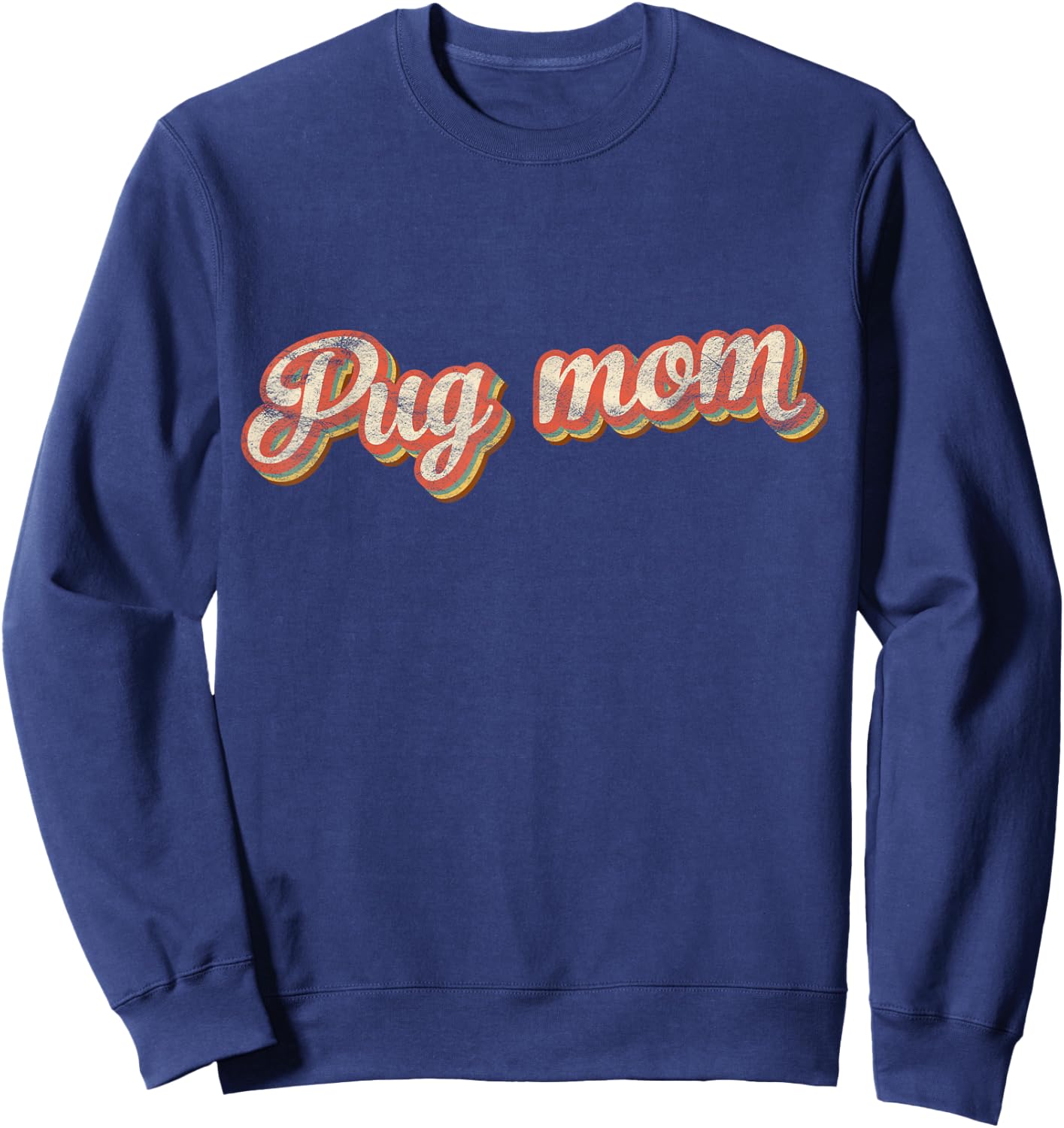 Vintage Pug Mom Puggle Mother Dog Lover Pet Mama Sweatshirt - Sweatshirt | Navy