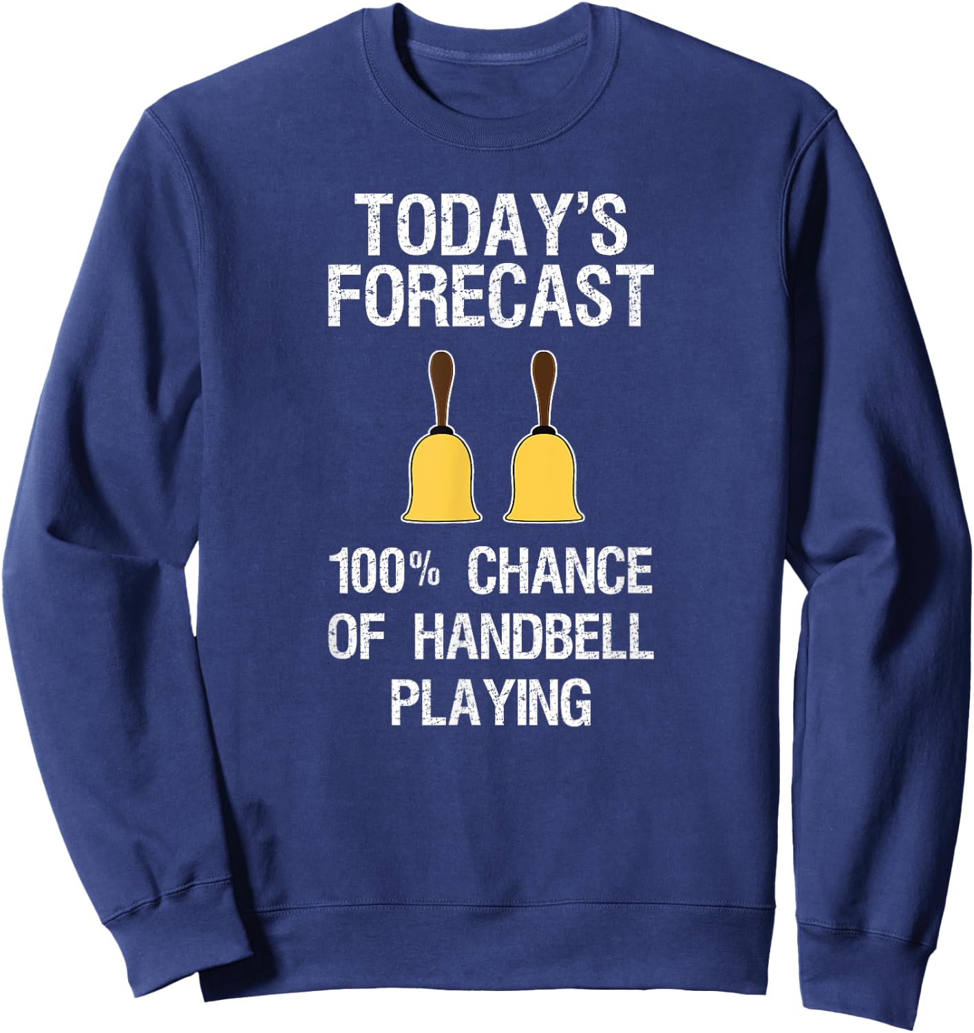 Handbell - Funny Hand Bell Player Today's Forecast Sweatshirt - Sweatshirt | Navy