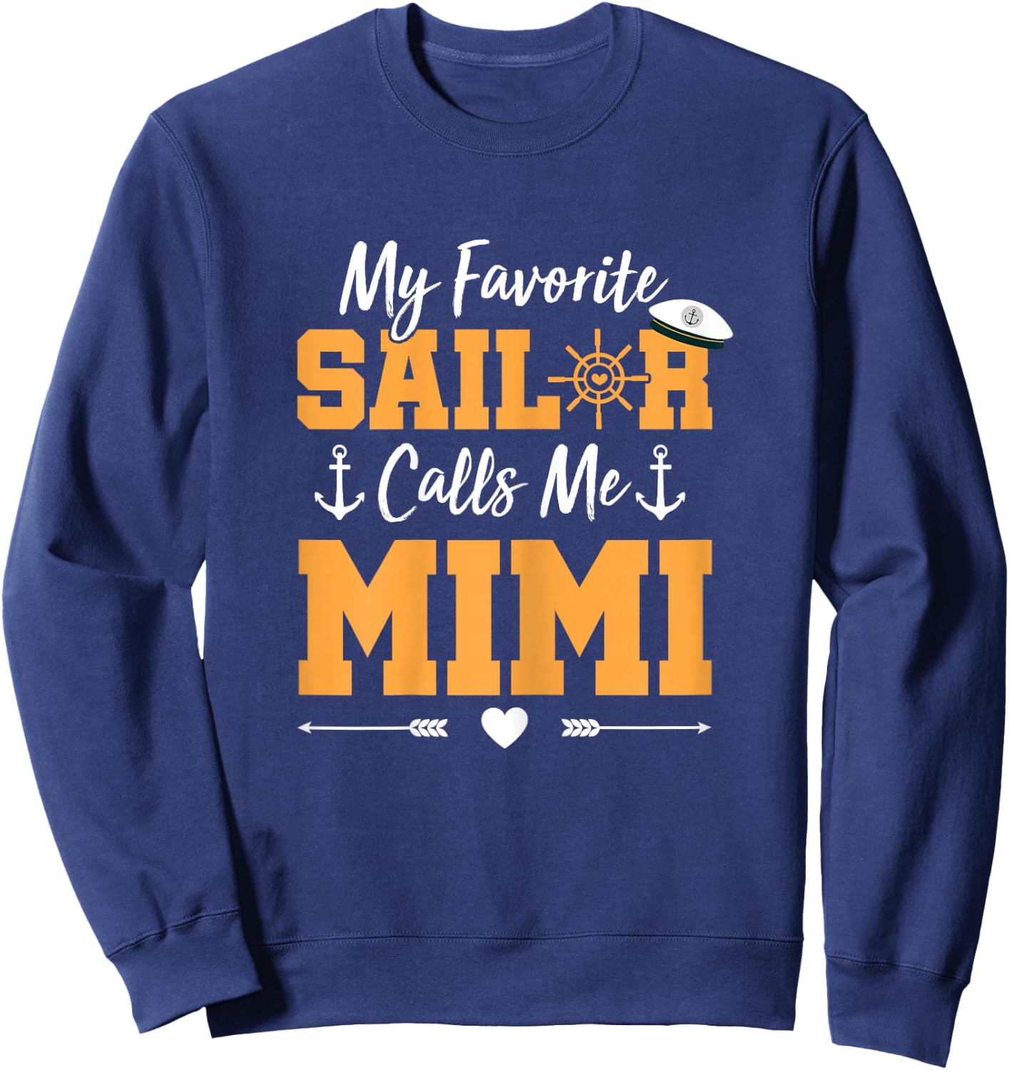 My Favorite Sailor Calls Me Mimi - Funny Sailing Grandma Sweatshirt - Sweatshirt | Navy