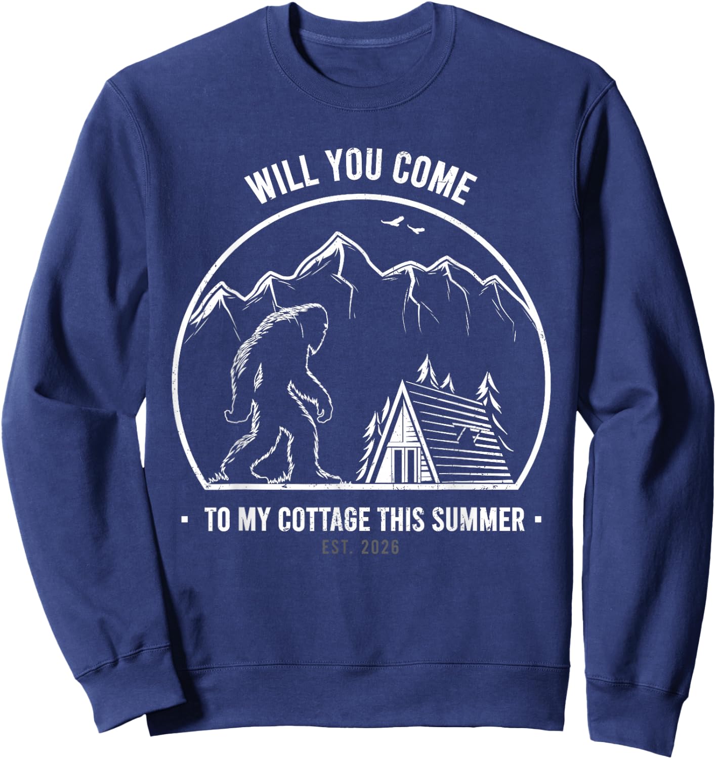 Will You Come to My Cottage This Summer ? with Bigfoot Sweatshirt - Sweatshirt | Navy