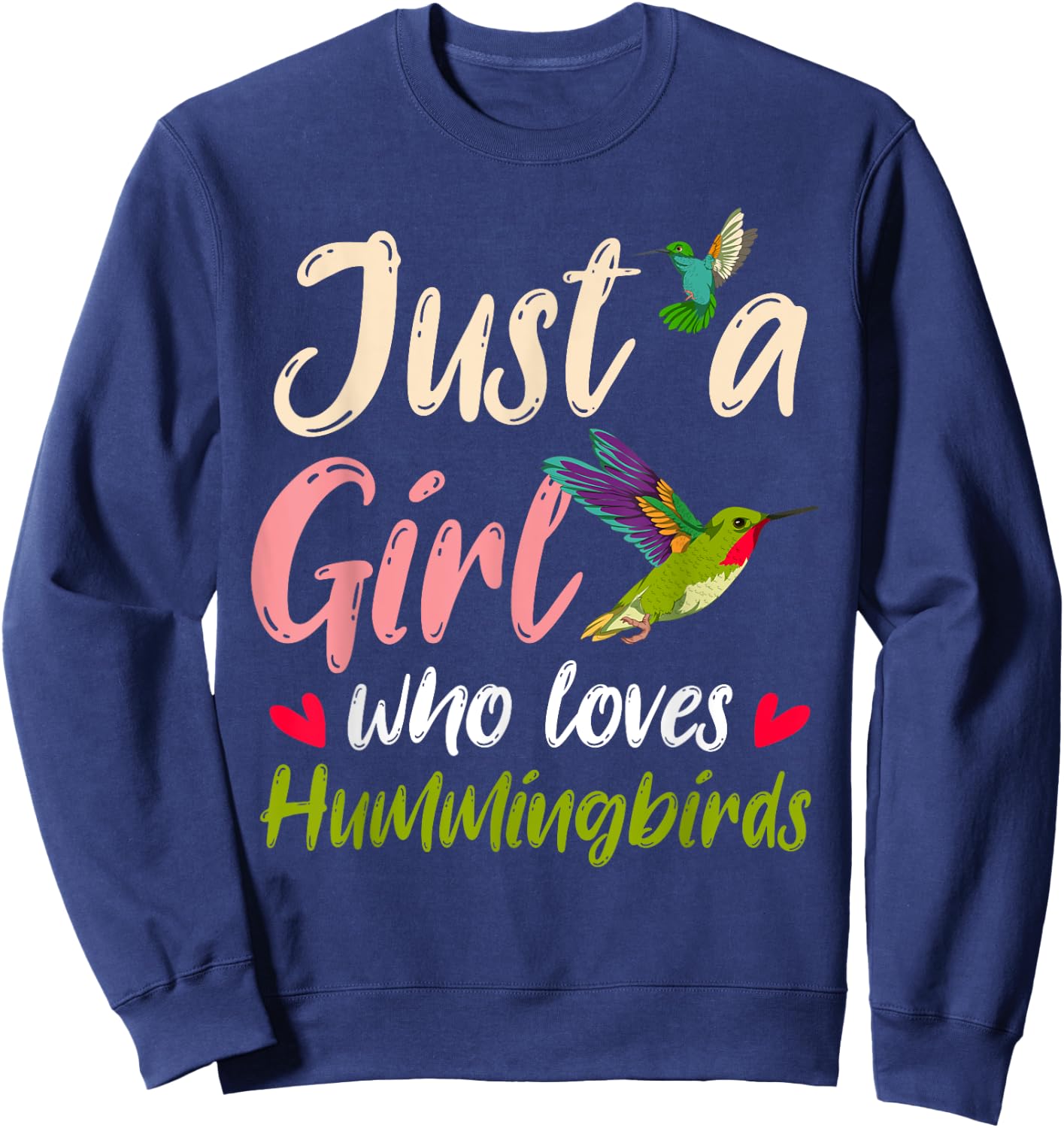 Just A Girl Who Loves Hummingbirds Bird Women Hummingbird Sweatshirt - Sweatshirt | Navy