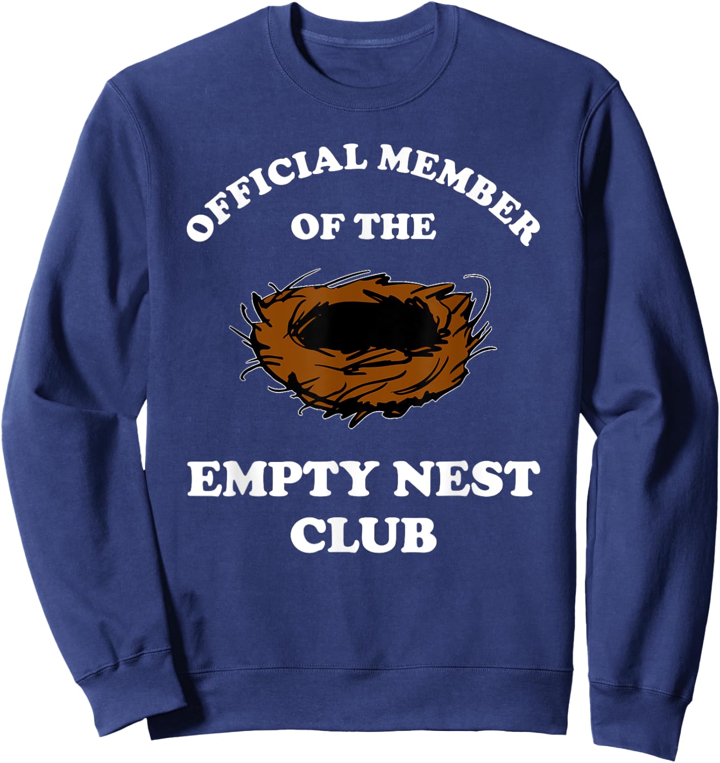 Official Member Of The Empty Nest Club Funny Empty Nester Sweatshirt - Sweatshirt | Navy