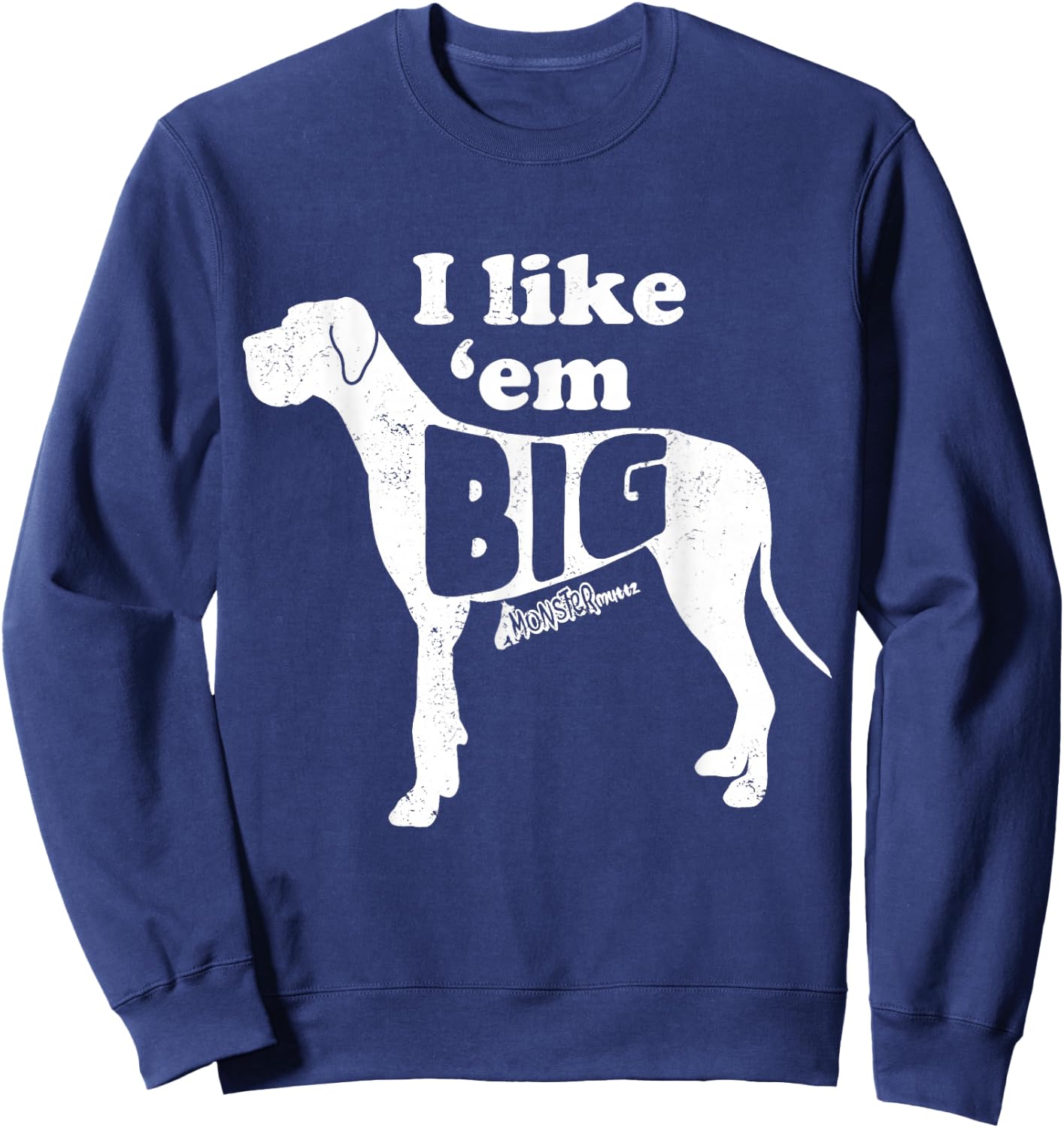 Cute Great Dane, I Like Em Big, Funny Dog Mom, Great Dane Sweatshirt - Sweatshirt | Navy