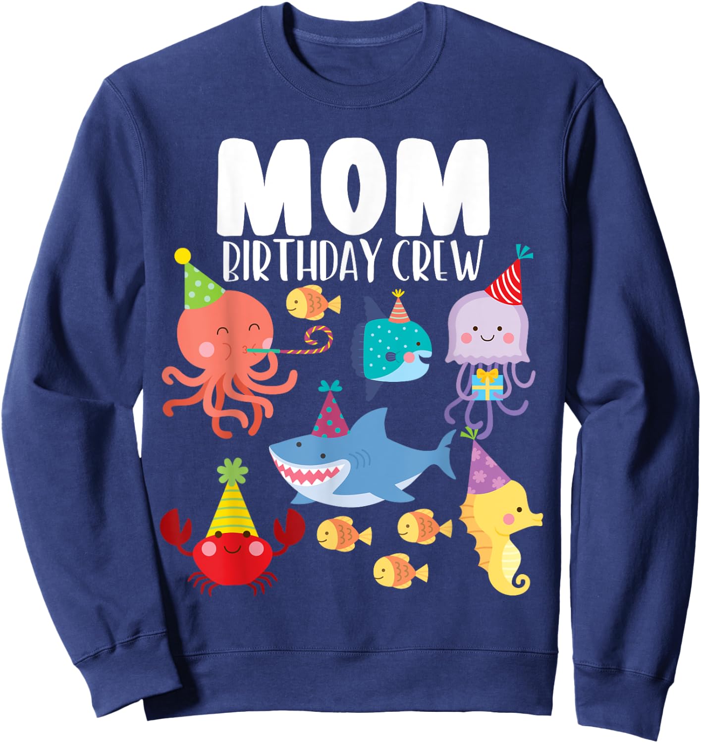 Cute Sea Animals Ocean Creatures Party Mom Birthday Crew Sweatshirt - Sweatshirt | Navy