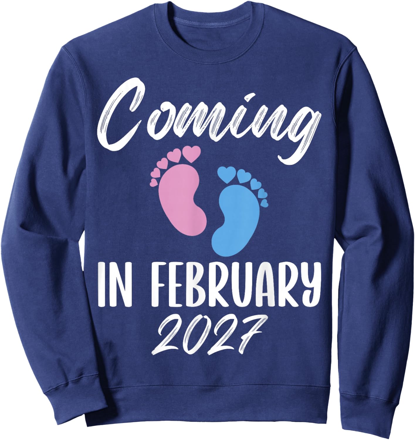 New Baby Coming in February 2027 Funny Baby Shower Boy Girl Sweatshirt - Sweatshirt | Navy