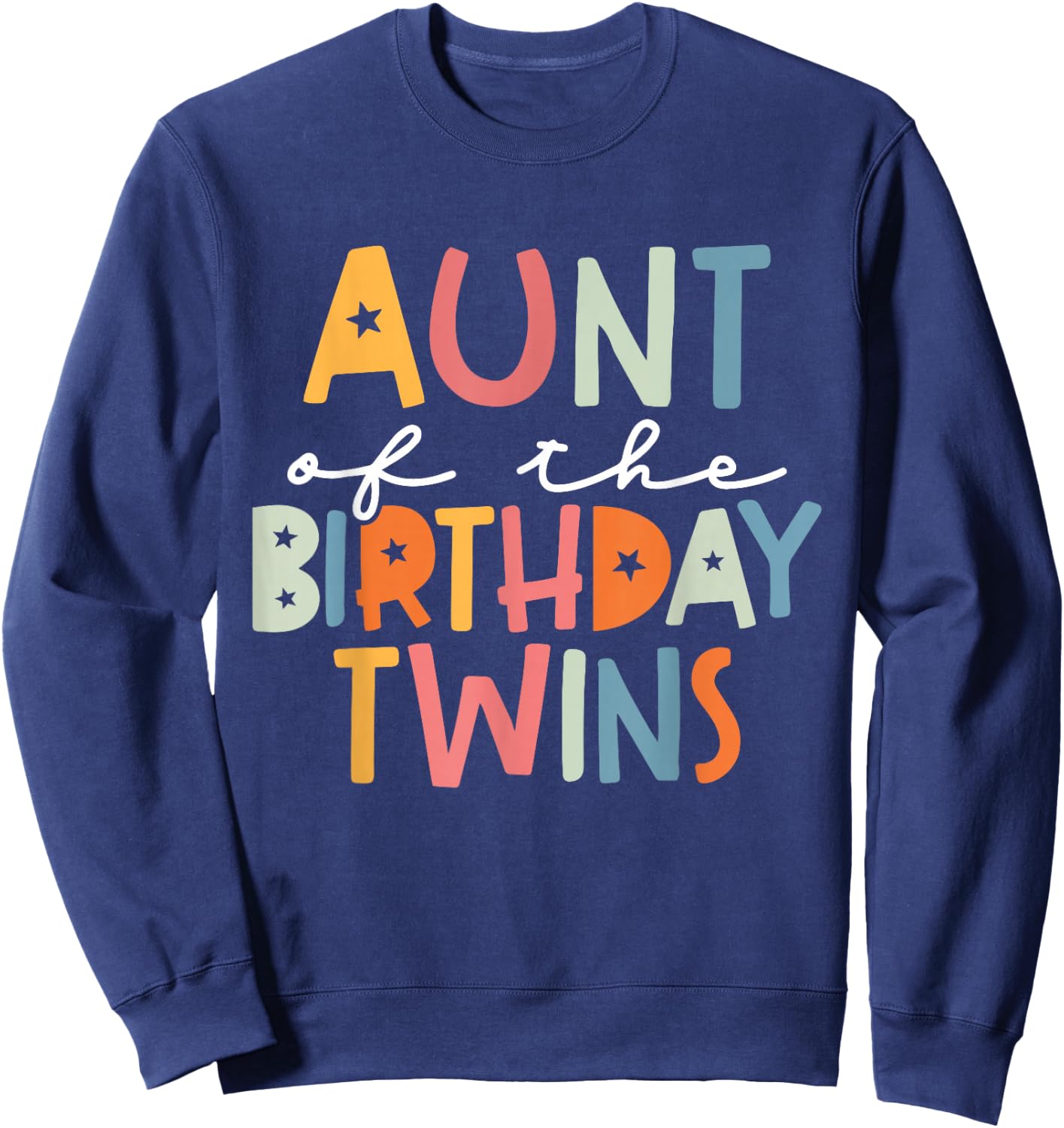 Auntie Of The Birthday Twins Kids Great Aunt Of Twins Bday Sweatshirt - Sweatshirt | Navy