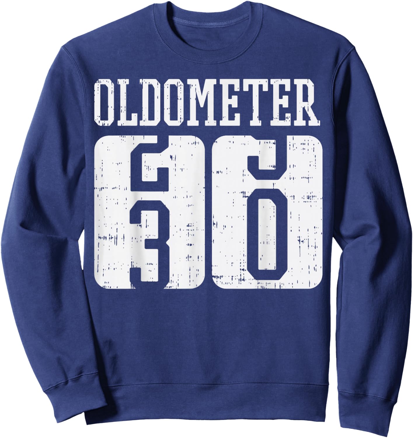 Oldometer 29 30 Funny Happy 30th Birthday Gift Men Women Sweatshirt - Sweatshirt | Navy