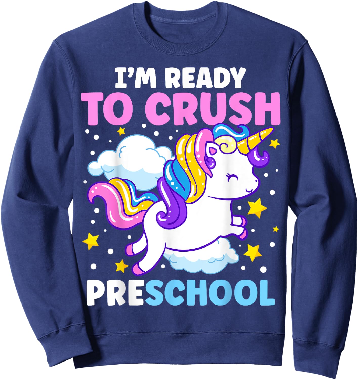 First Day of Pre-K I'm Ready To Crush Preschool Unicorn Kids Sweatshirt - Sweatshirt | Navy