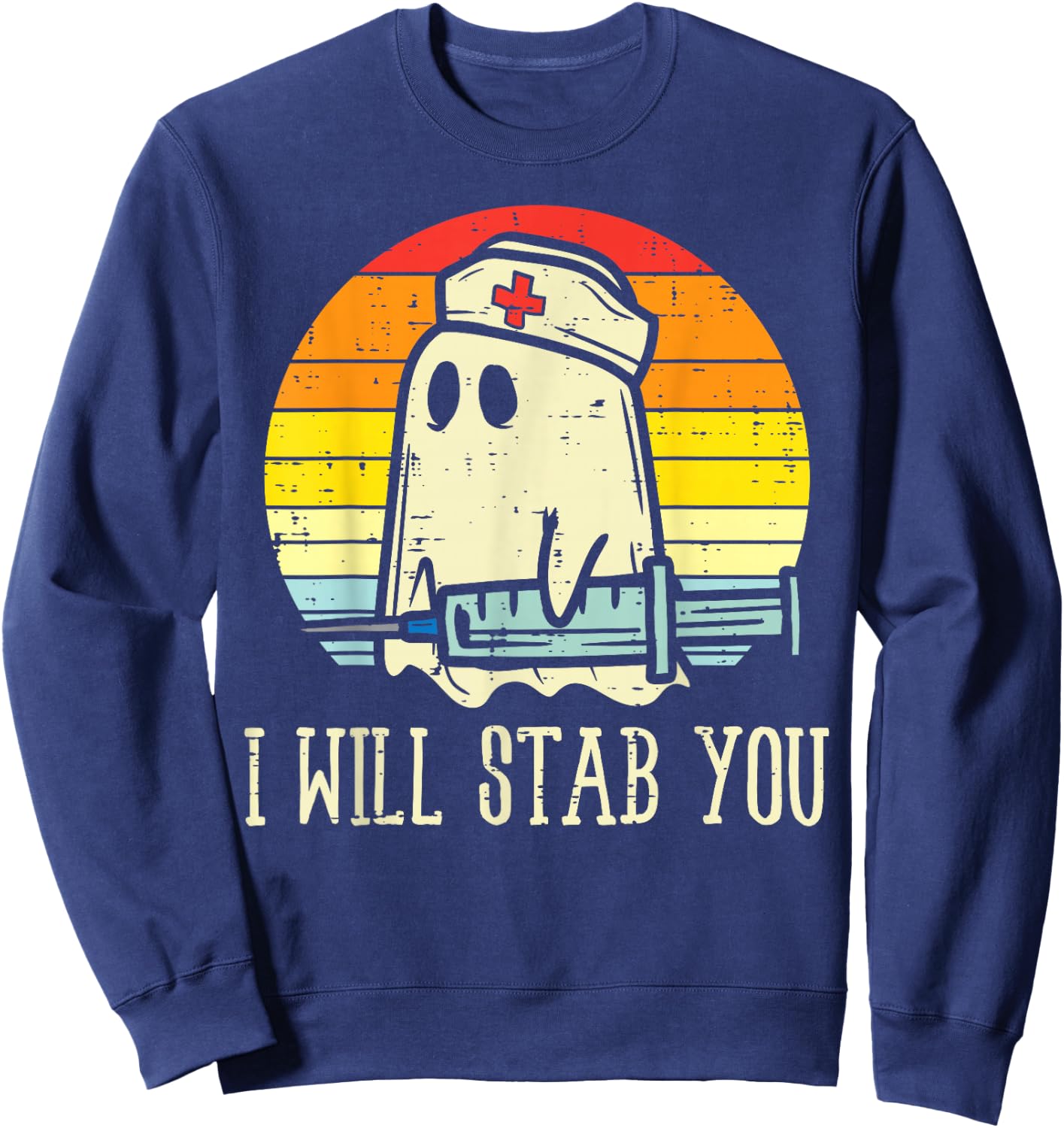 I Will Stab You Ghost Nurse Retro Funny Halloween For Nurses Sweatshirt - Sweatshirt | Navy