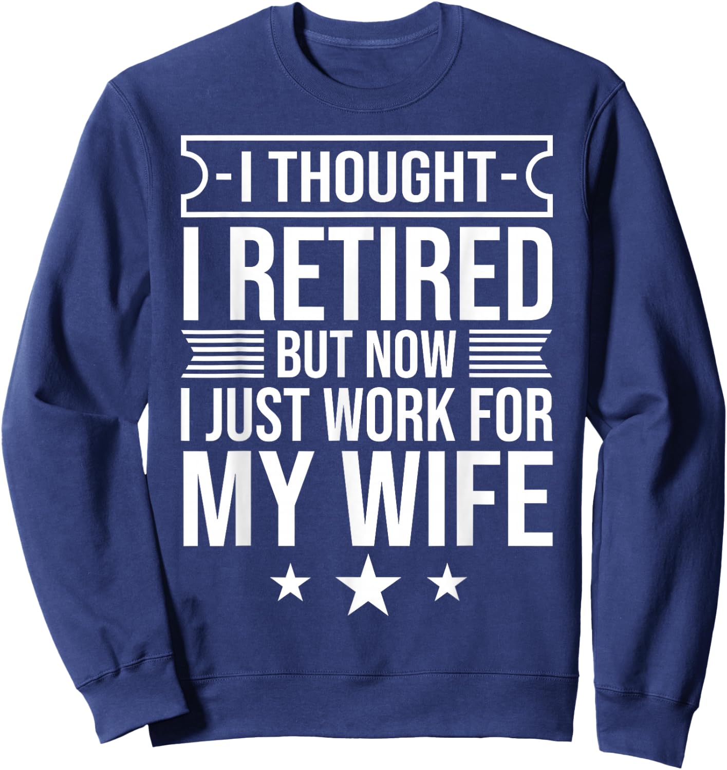 Funny Retirement Designs Men Dad Bachelor Party Pun Lovers Sweatshirt - Sweatshirt | Navy