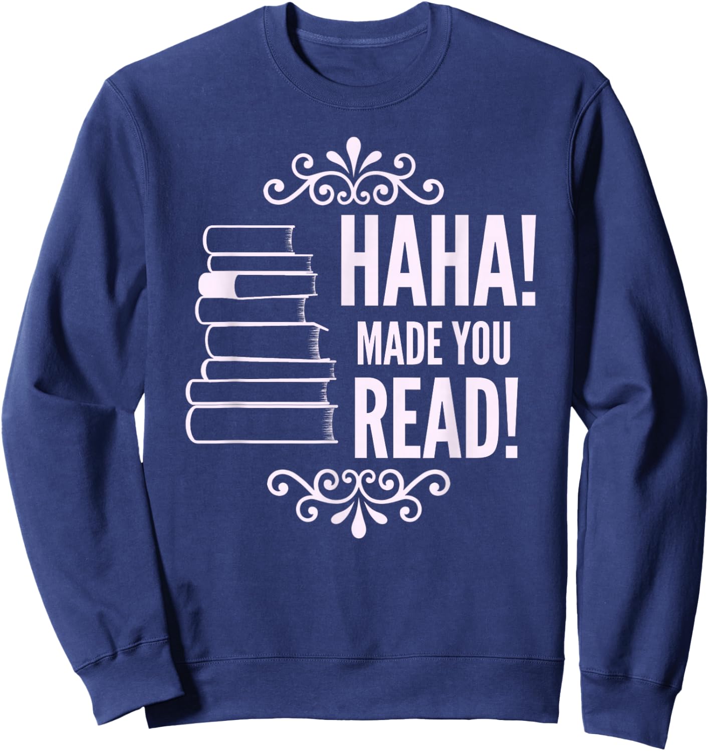 Haha Made You Read Funny English Teacher's Sweatshirt - Sweatshirt | Navy