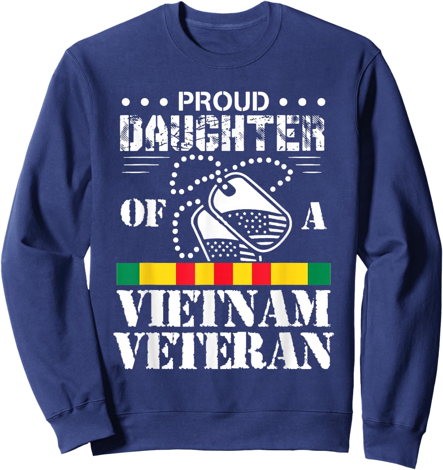 Proud Daughter of A Vietnam Veteran Small Sweatshirt - Sweatshirt | Navy