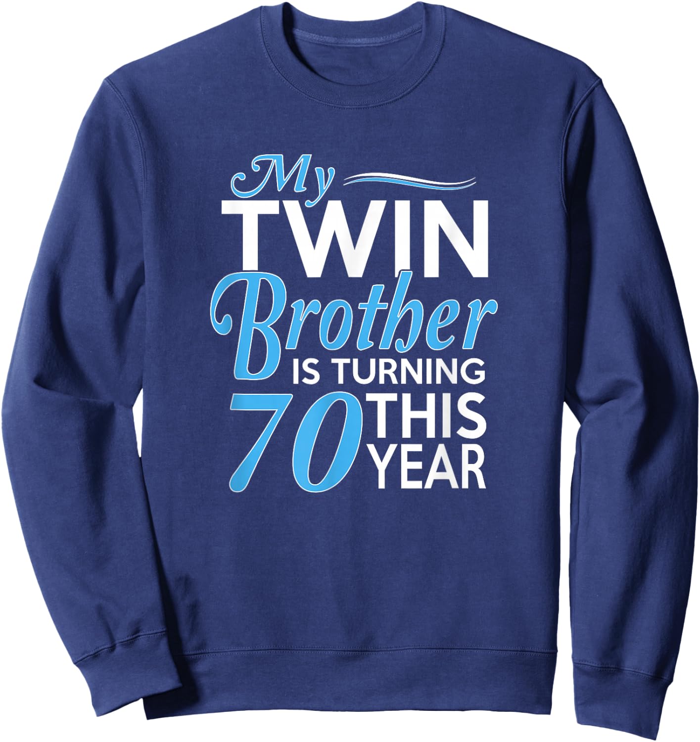 70th Birthday Gifts for Twin Brothers Funny Birth Year Sweatshirt - Sweatshirt | Navy