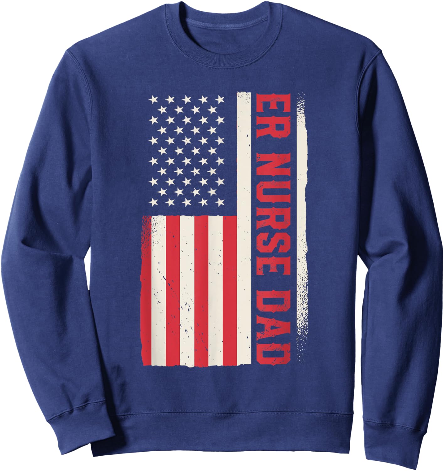 Patriotic Nursing Hospital Emergency Room ER Nurse Dad Men Sweatshirt - Sweatshirt | Navy