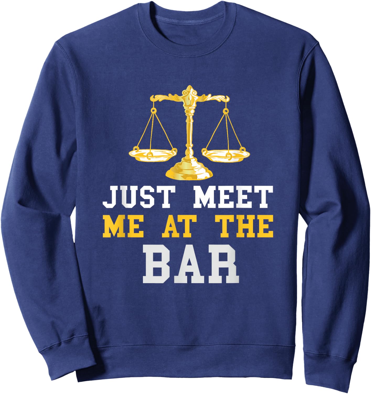 Lawyer Student Meet Me At The Bar Law Student Attorney Sweatshirt - Sweatshirt | Navy