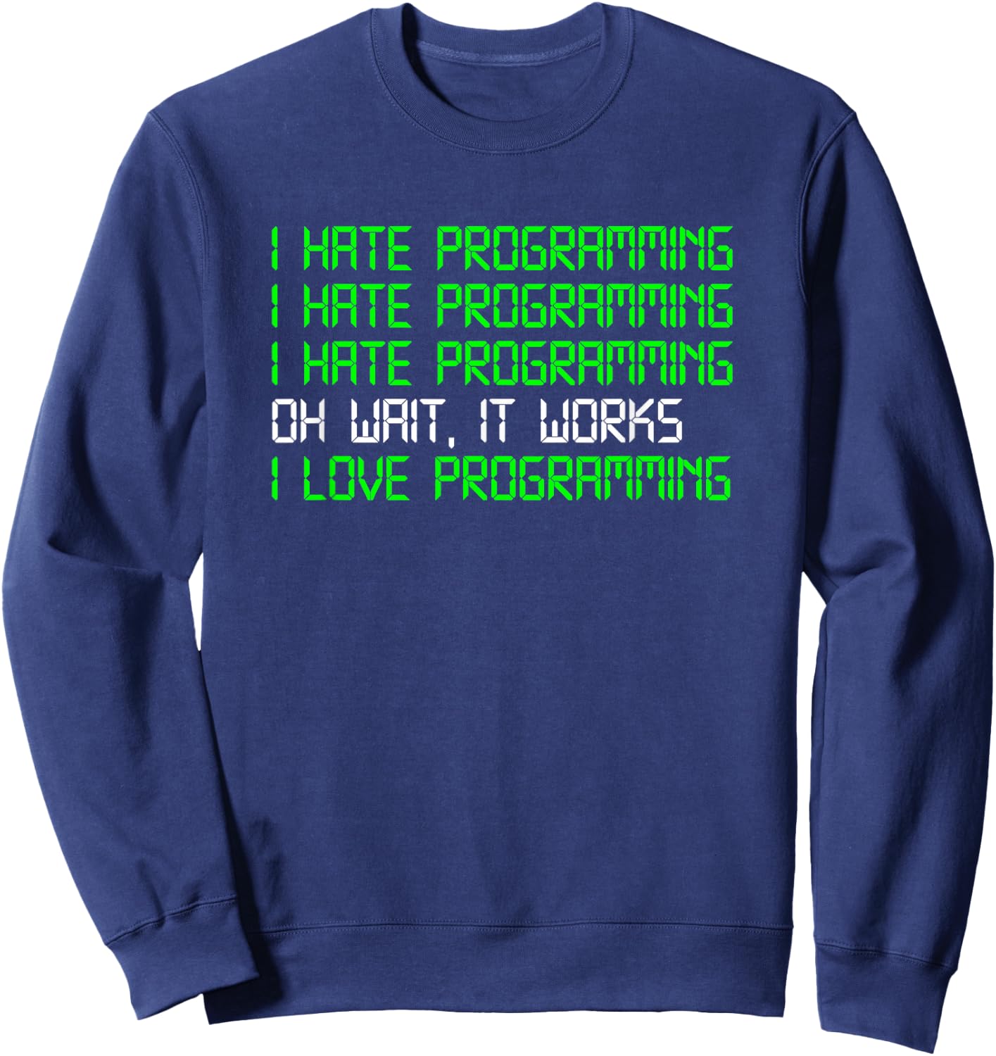 I Hate Programming Coding Computer Science Programmer Sweatshirt - Sweatshirt | Navy