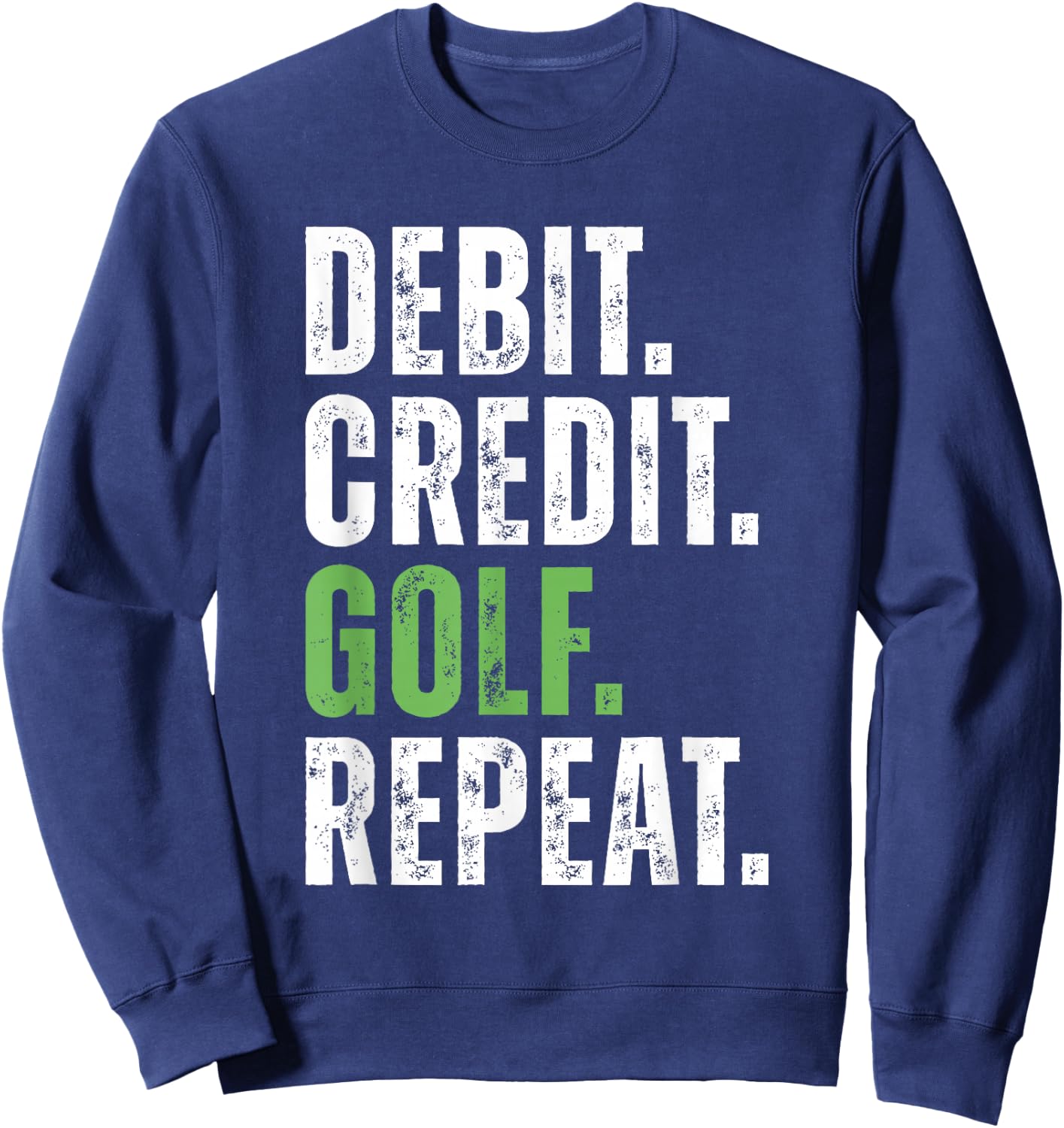 Debit Credit Golf Repeat - Accountant III Sweatshirt - Sweatshirt | Navy