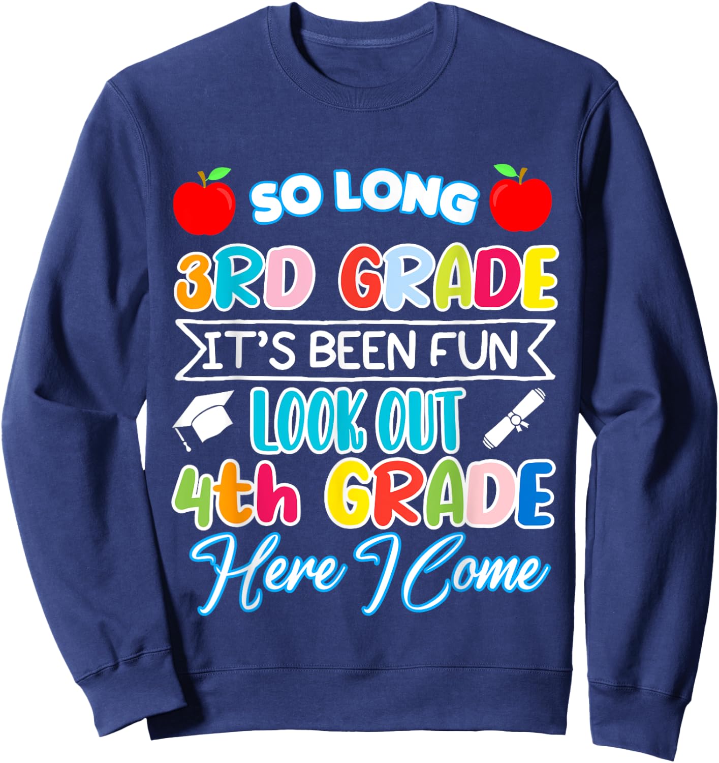 So Long 3rd Grade 4th Grade Here I Come Graduation 2024 Sweatshirt - Sweatshirt | Navy