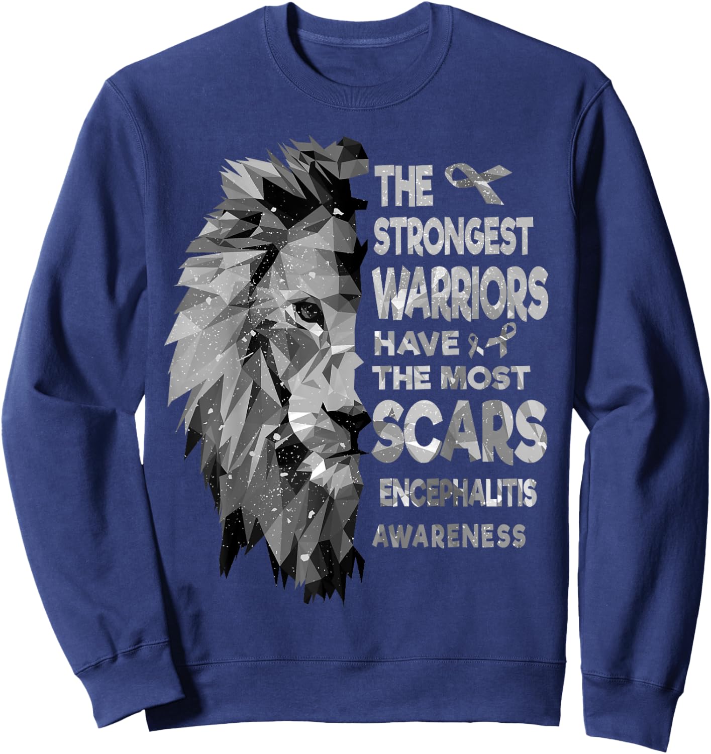 The Strongest Encephalitis Warriors Have The Most Scars Sweatshirt - Sweatshirt | Navy