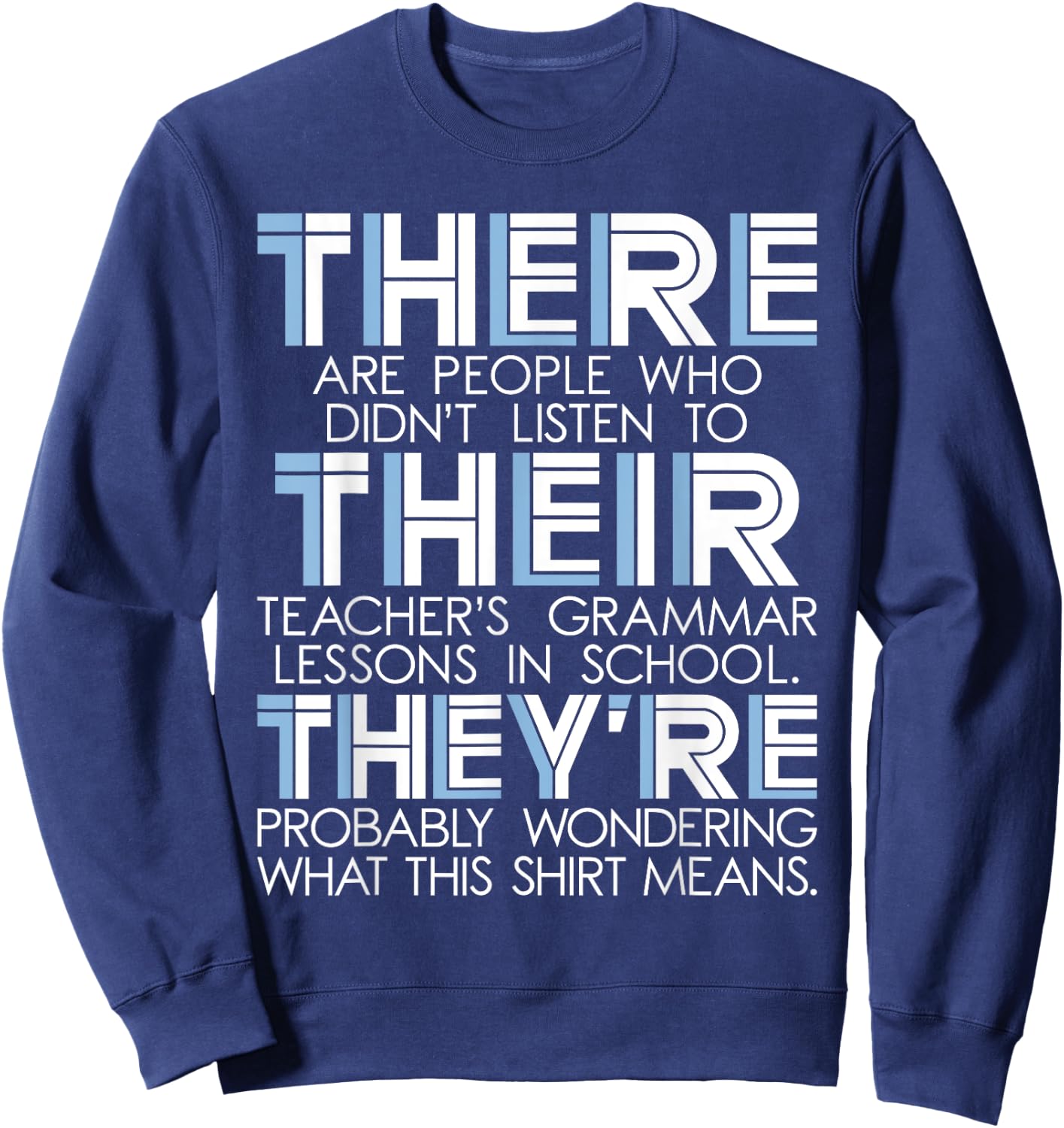 Grammar Police Shirts - There Their They're - Grammar Police English Grammarian Sweatshirt - Sweatshirt | Navy