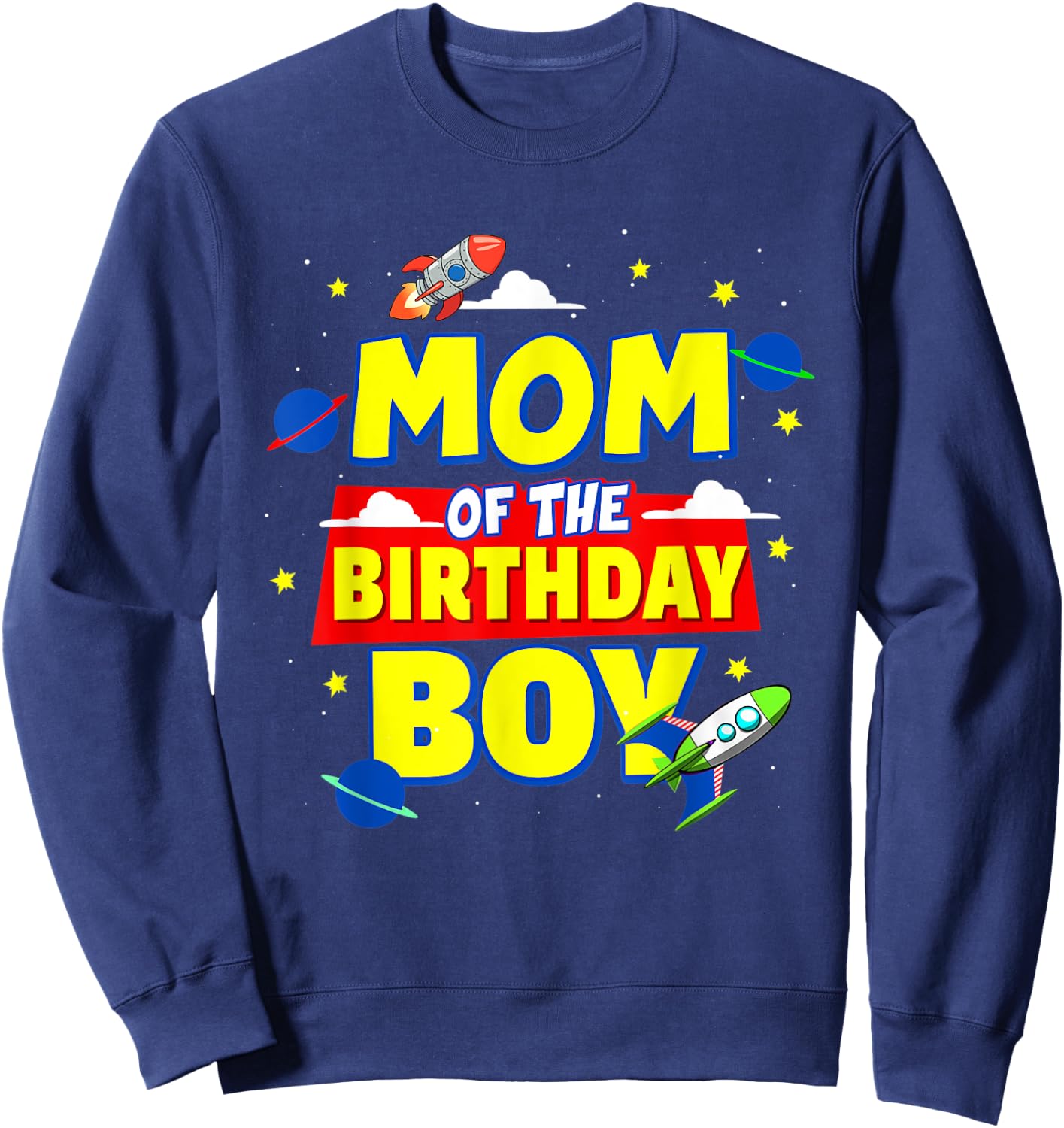 Mom Of The Birthday Astronaut Boy Outer Space Theme Party Sweatshirt - Sweatshirt | Navy