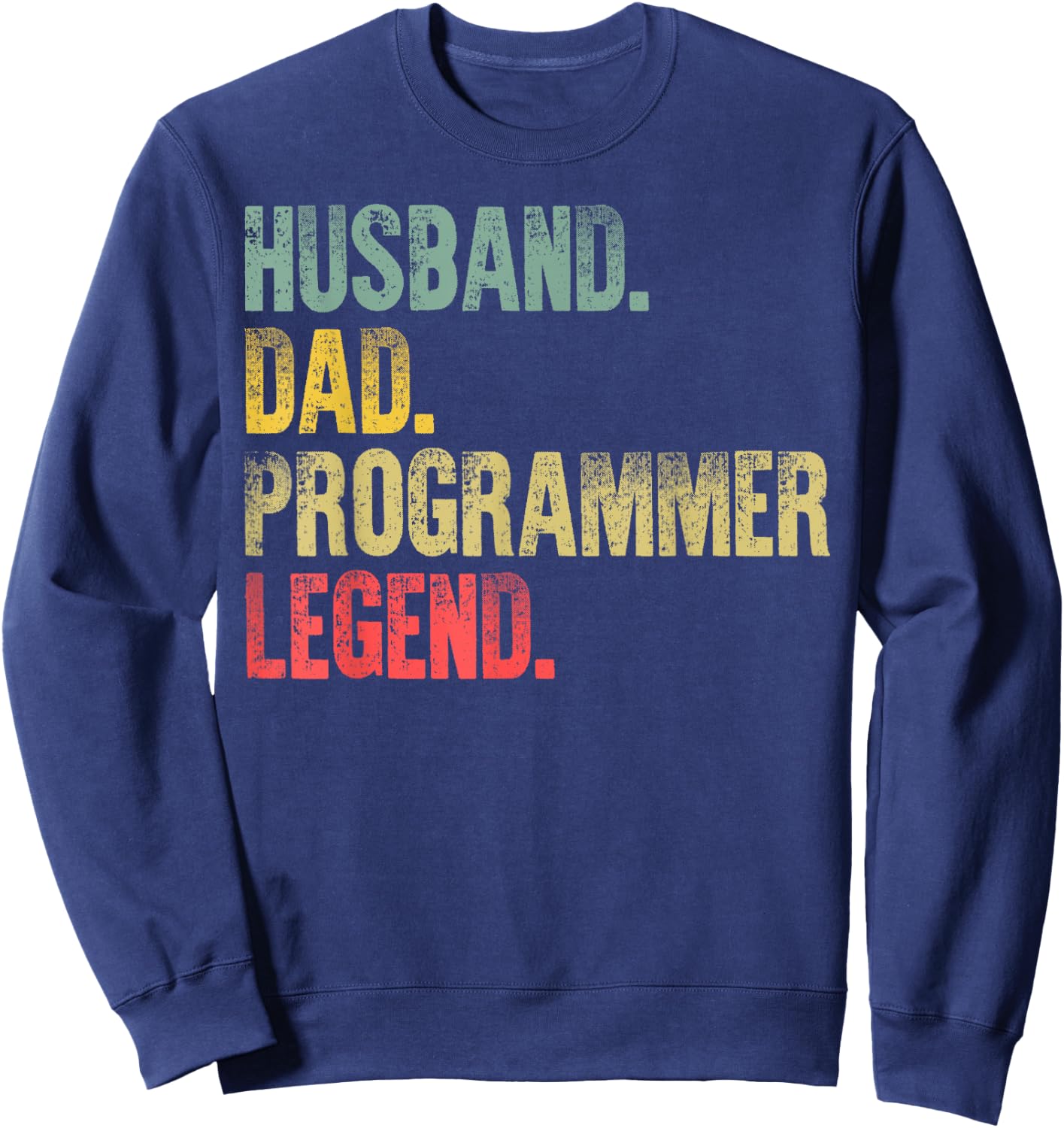 Funny Vintage Shirt Husband Dad Programmer Legend Retro Sweatshirt - Sweatshirt | Navy