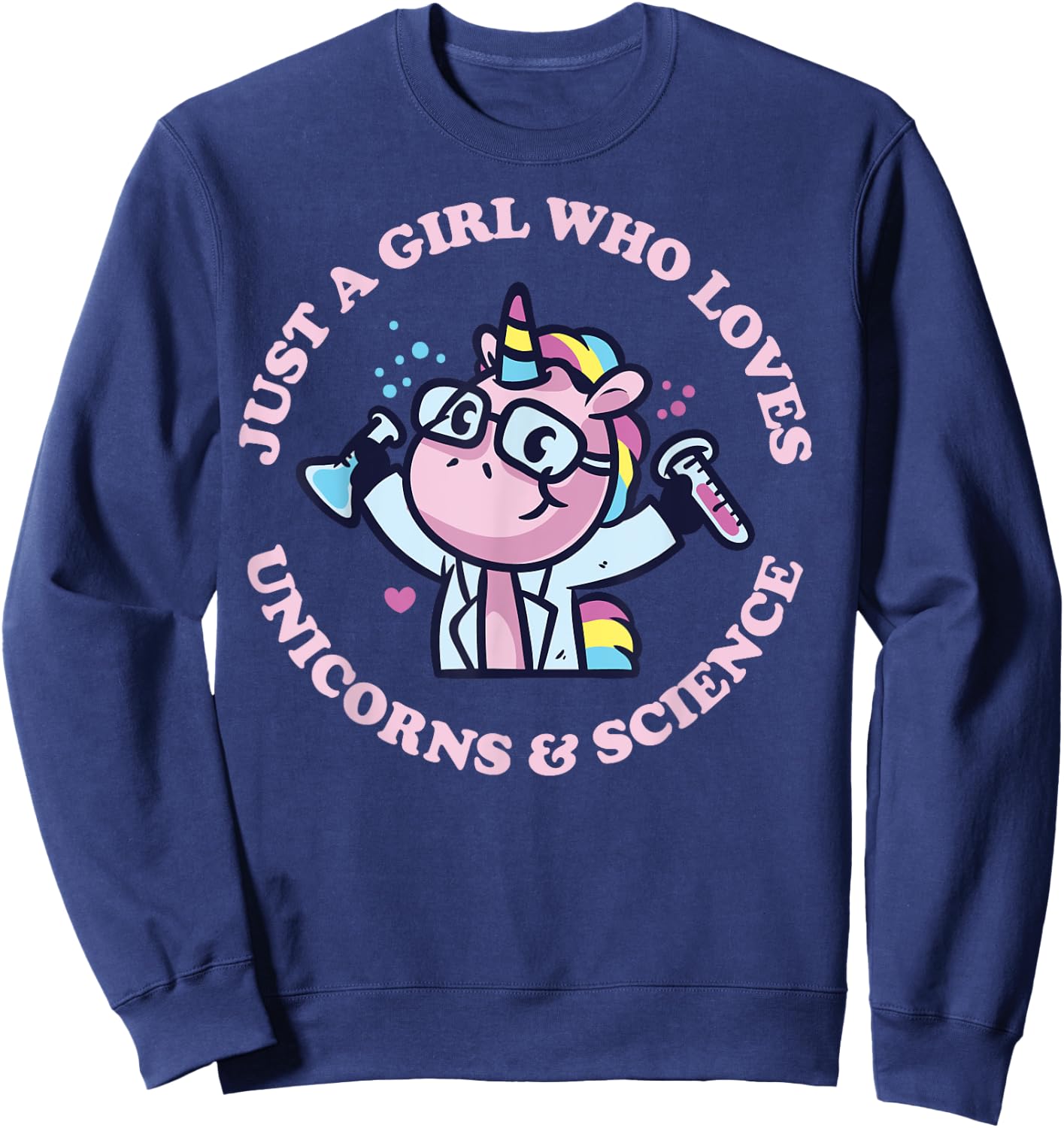 Just A Girl Who Loves Unicorns And Science Cute Unicorn Sweatshirt - Sweatshirt | Navy