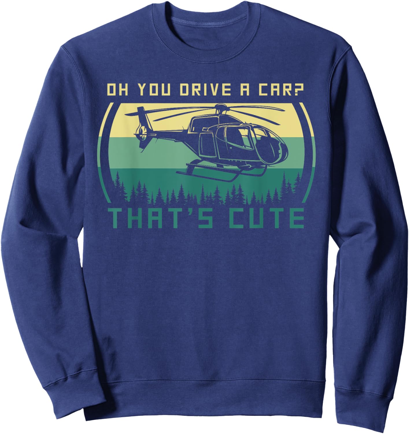 Funny Helicopter Pilot Sweatshirt - Sweatshirt | Navy