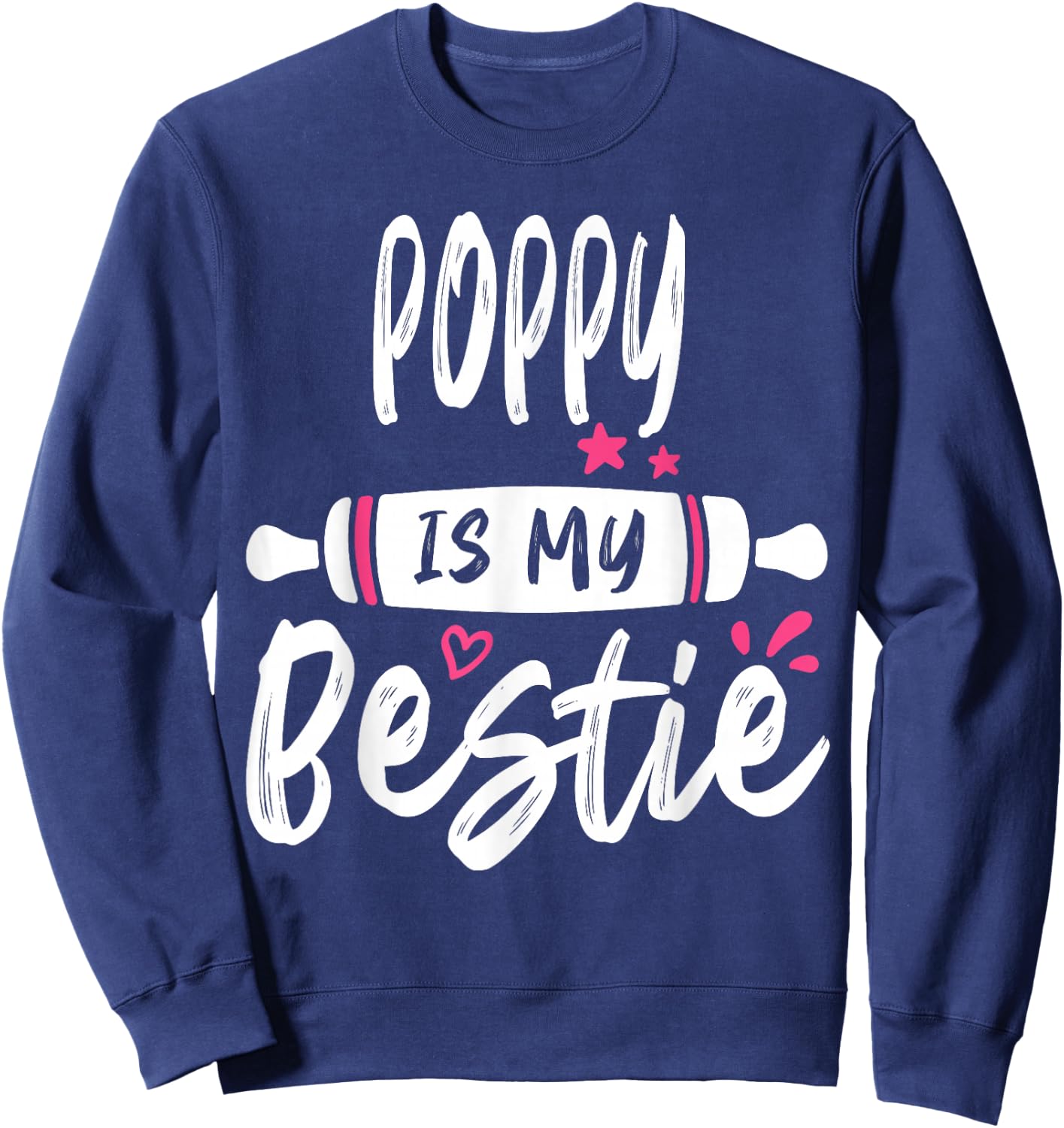 POPPY Is My Bestie My Favorite Family Party Sweatshirt - Sweatshirt | Navy