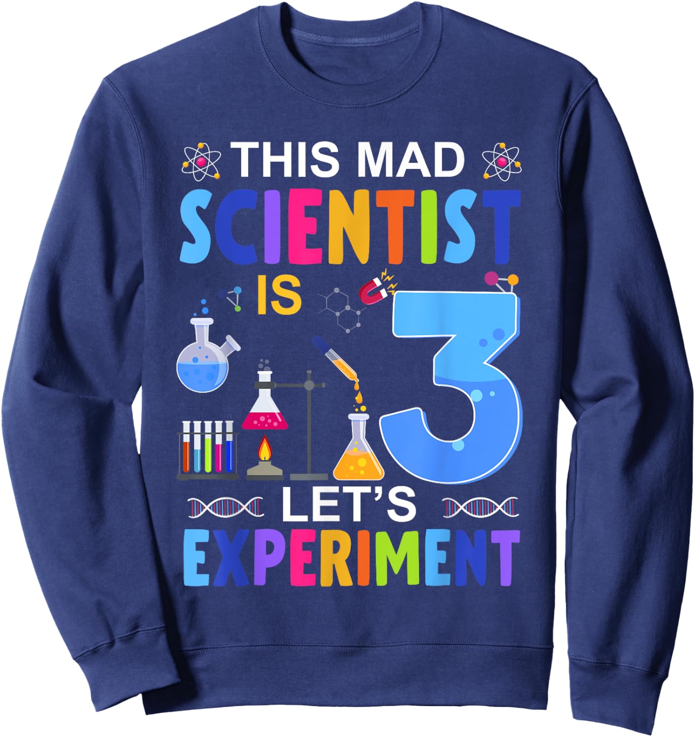 This Mad Scientist Is 3 Year Old Let's Experiment Birthday Sweatshirt - Sweatshirt | Navy