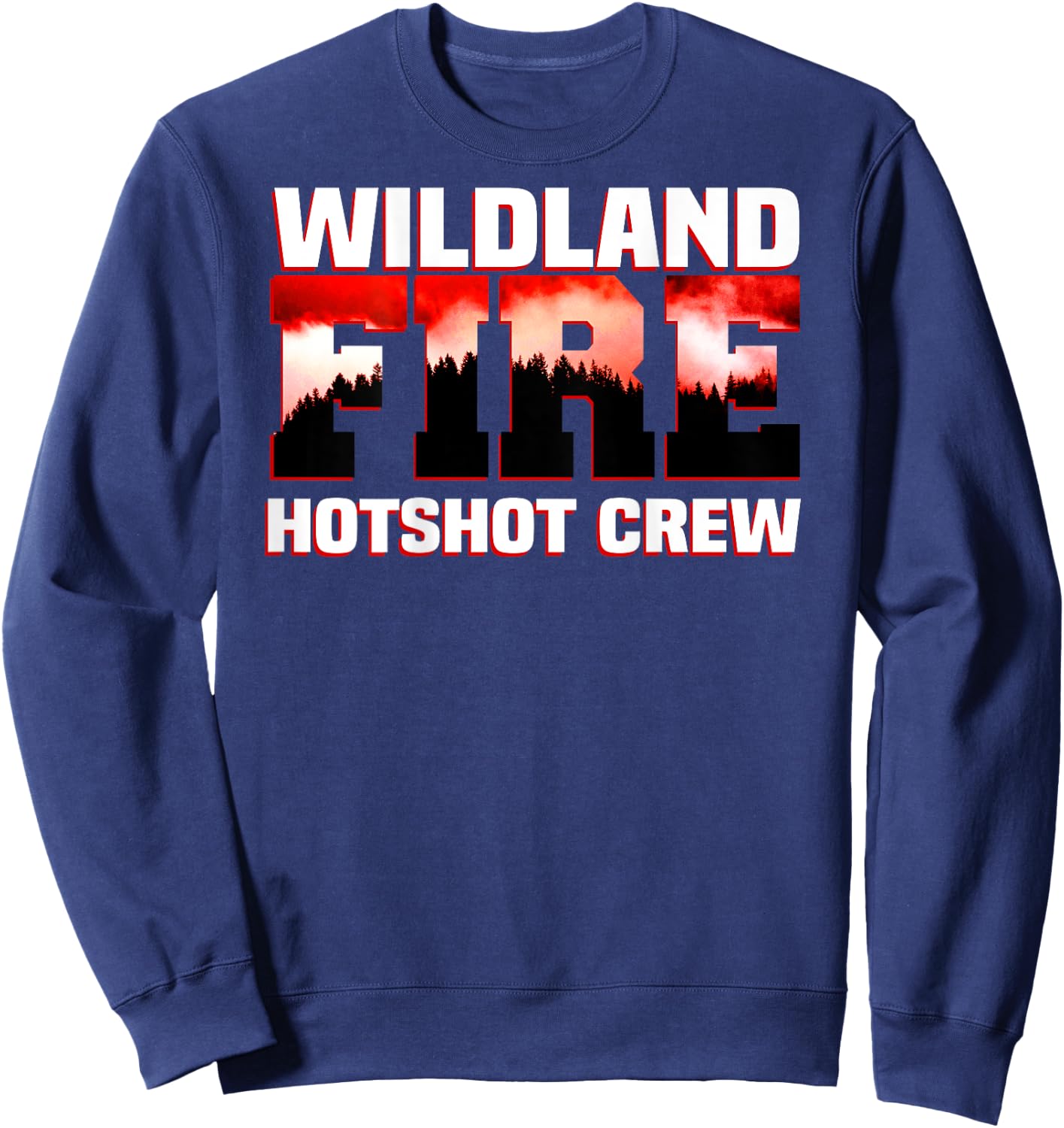 Wildland Hotshot Crew Fire Rescue Department Firefighters Sweatshirt - Sweatshirt | Navy