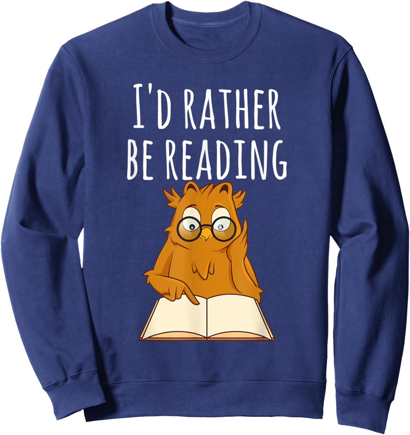 I'd Rather Be Reading Shirt Bookworm Shirts & Men Sweatshirt - Sweatshirt | Navy