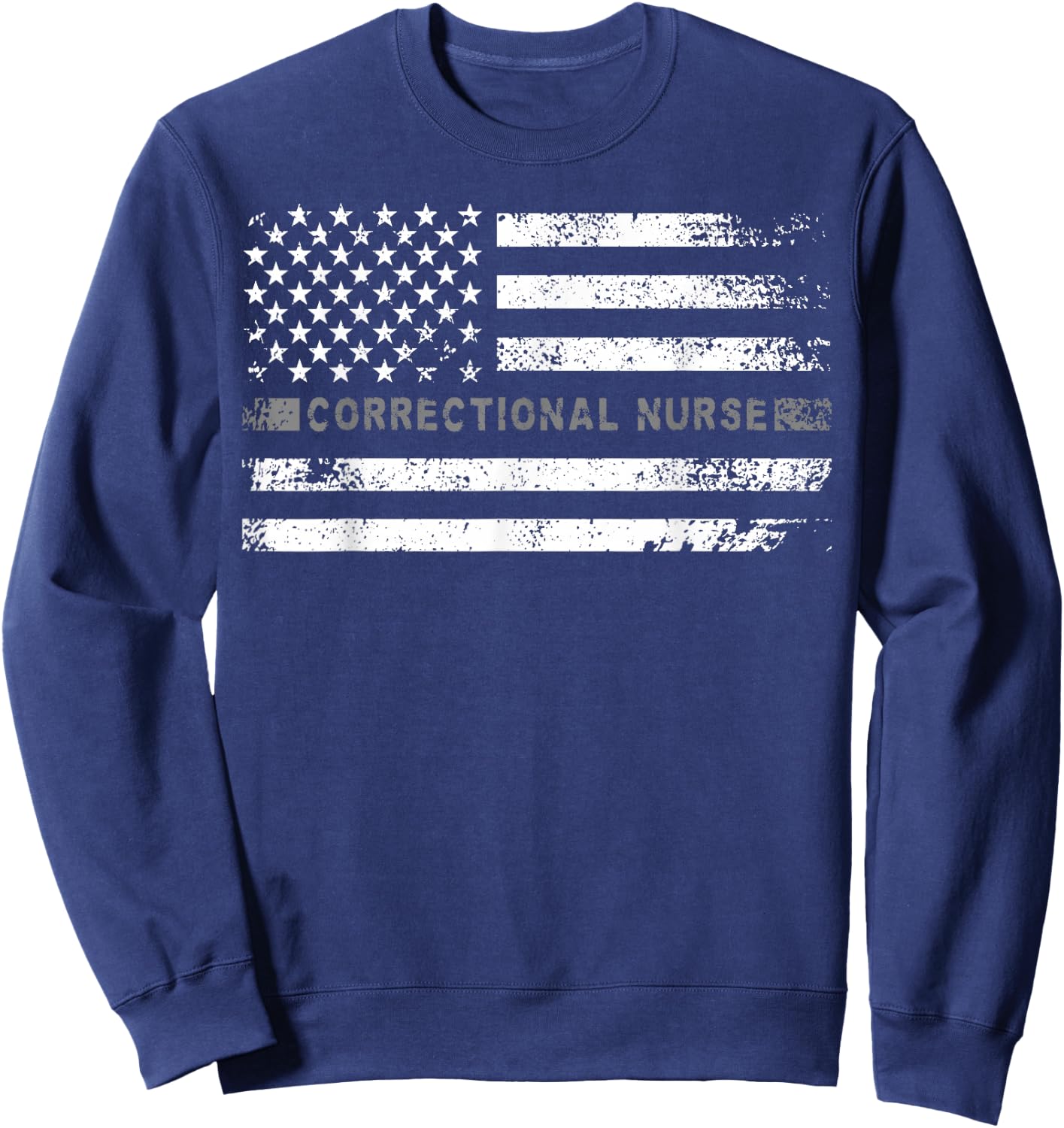 Corrections Nurse US Flag Correctional Nursing Sweatshirt - Sweatshirt | Navy