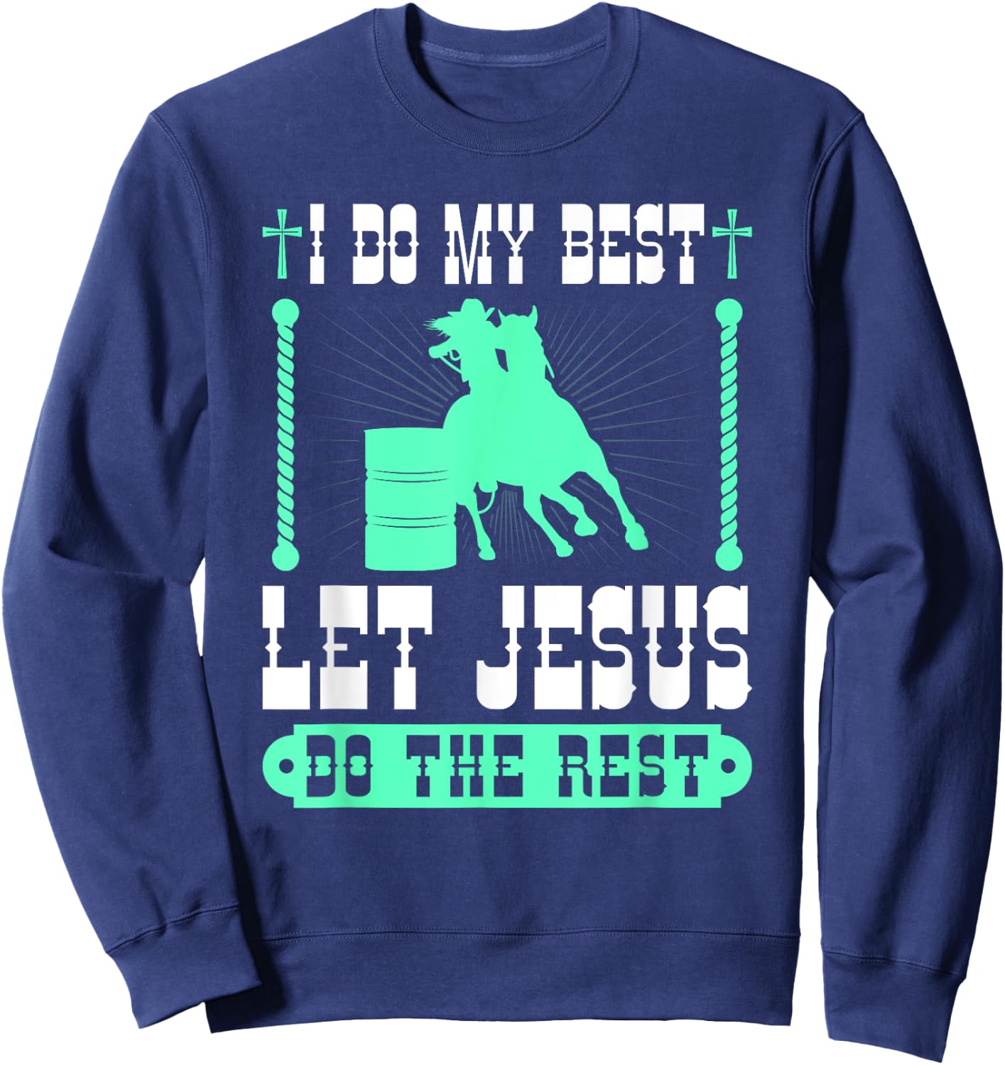 Christian Barrel Racing Jesus Cowgirl Rodeo Barrel Racer Sweatshirt - Sweatshirt | Navy