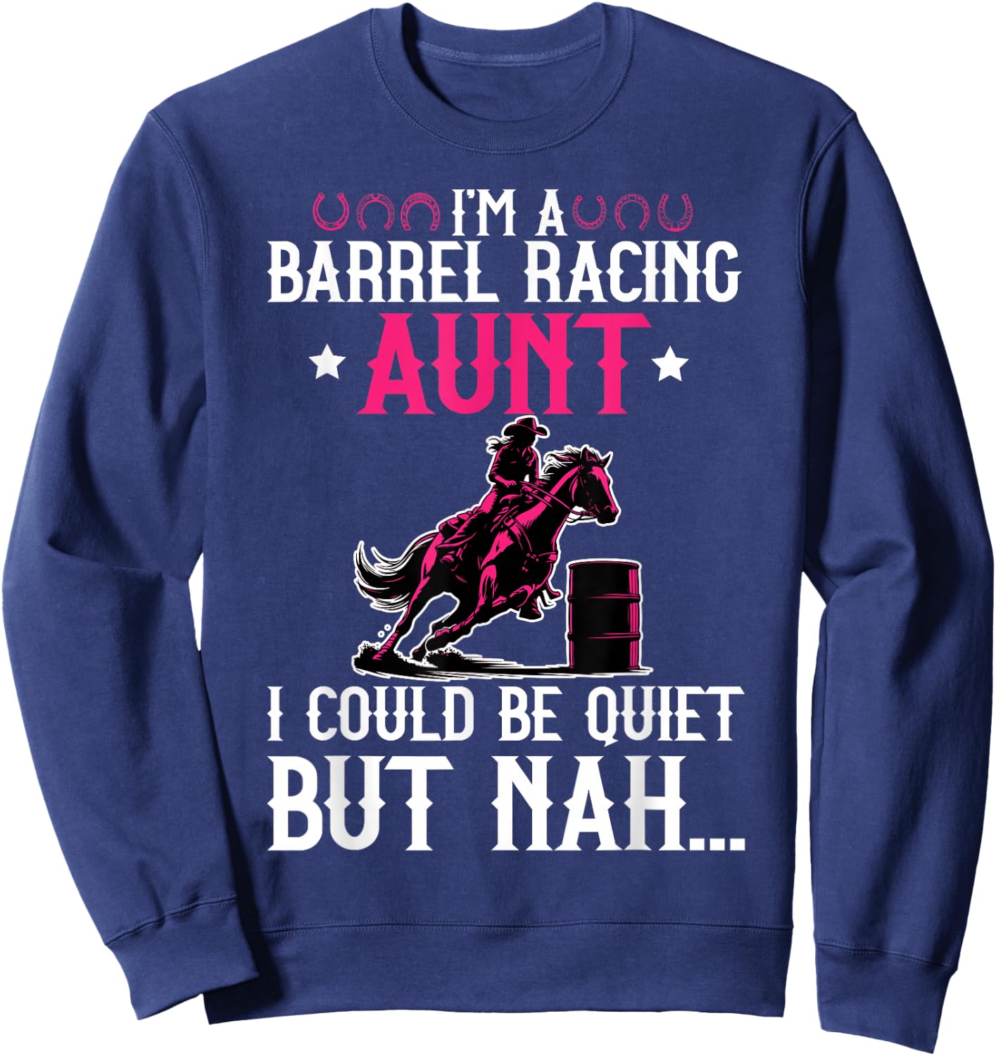 I'm A Barrel Racing Aunt Barrel Race Auntie Sweatshirt - Sweatshirt | Navy