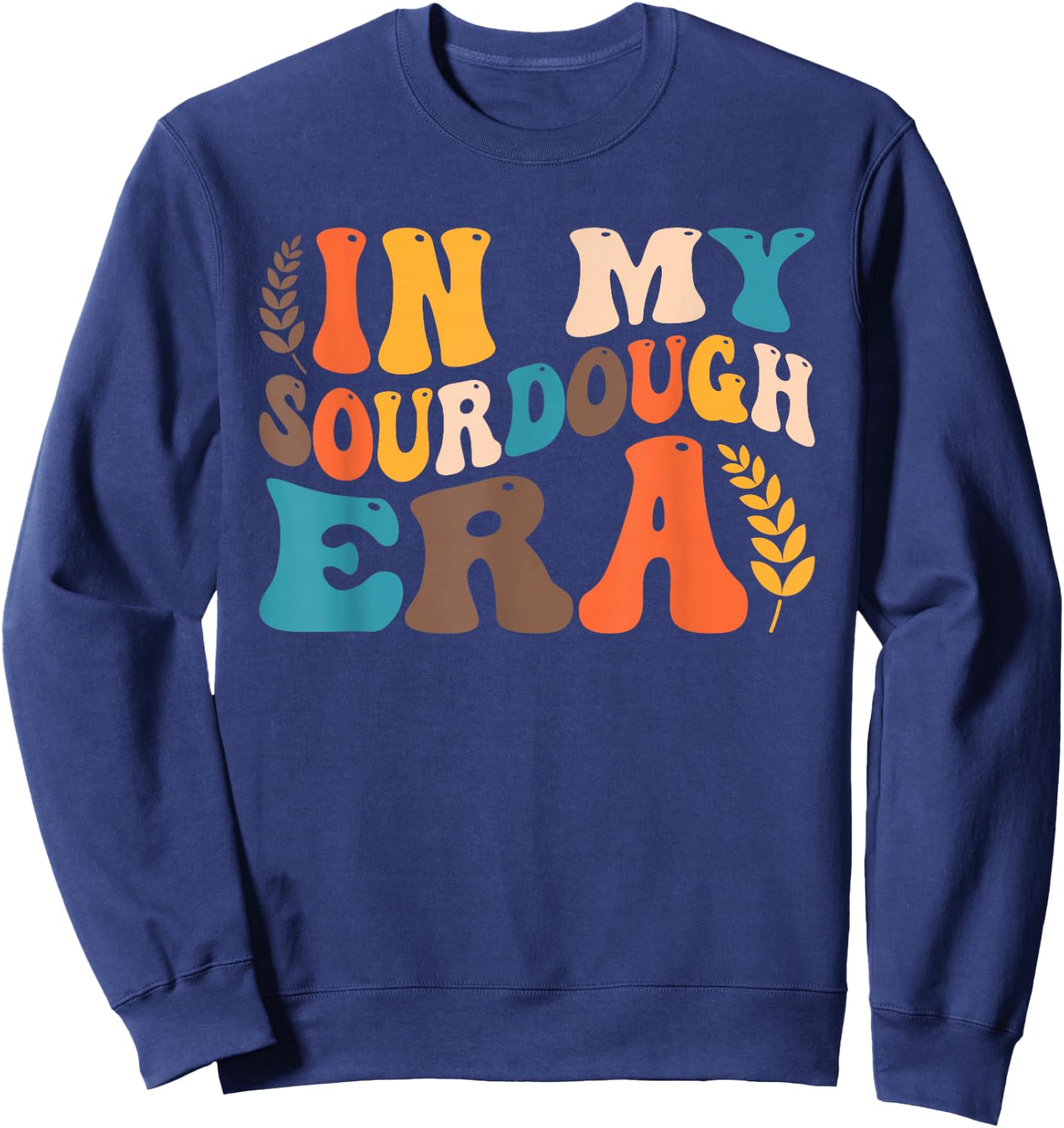 In My Sourdough Era Bread Baking Sourdough Enthusiast Sweatshirt - Sweatshirt | Navy