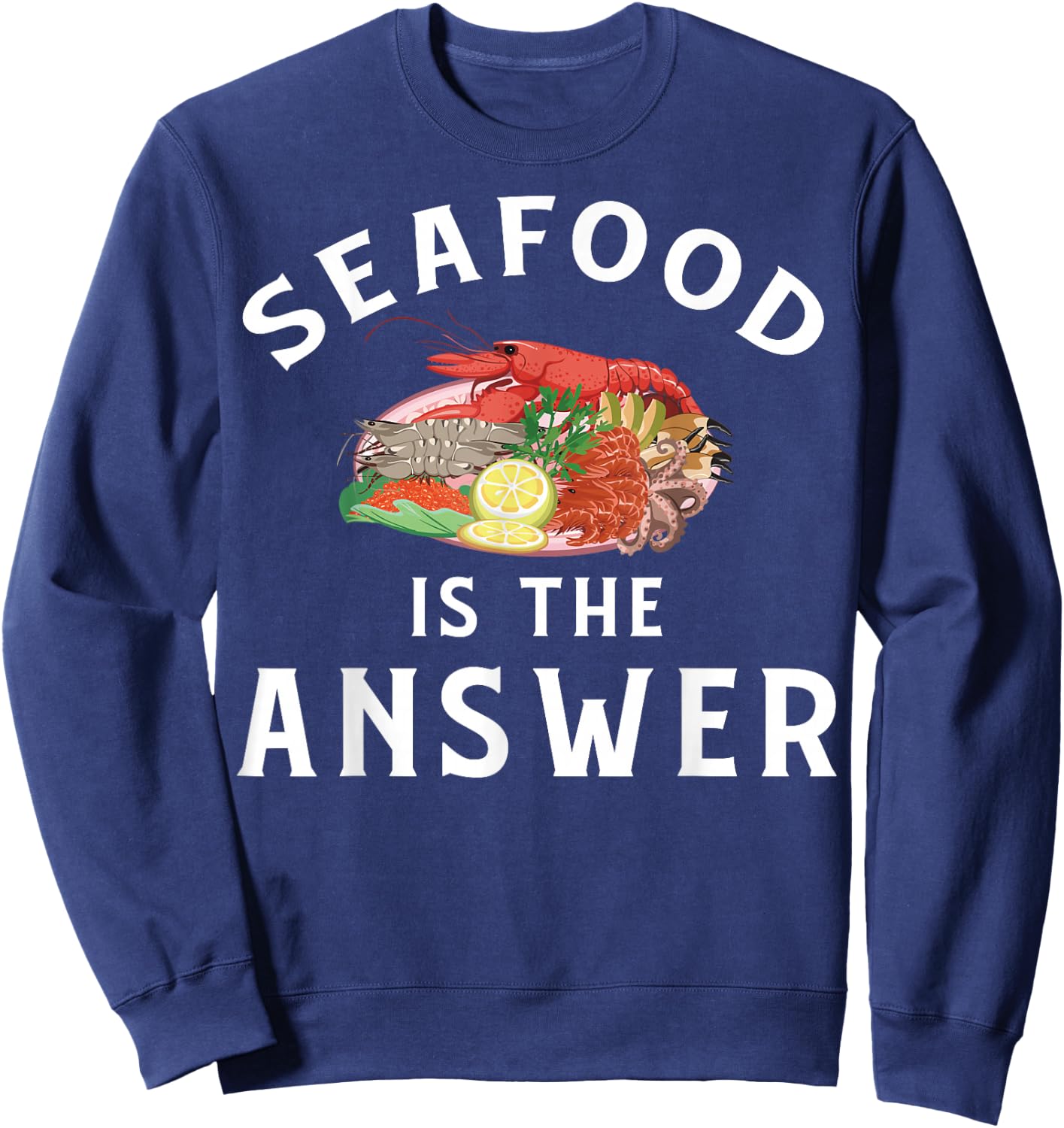 Funny Seafood Apparel | Awesome Seafoods Lover Design Sweatshirt - Sweatshirt | Navy