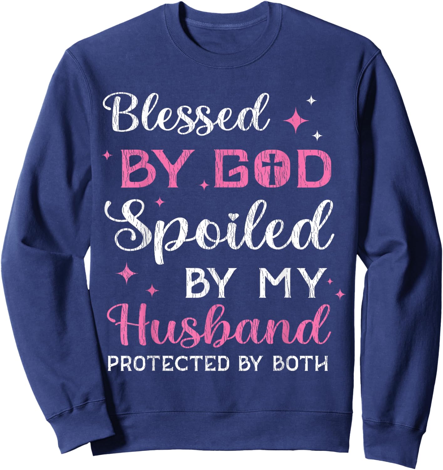 Blessed By God Spoiled By My Husband Wife Mother Christian Sweatshirt - Sweatshirt | Navy