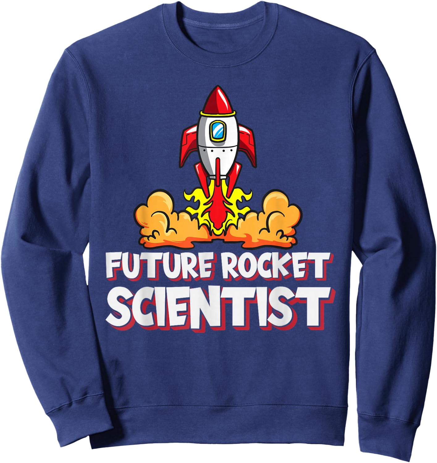 Future Rocket Scientist - Funny Rocket Science Sweatshirt - Sweatshirt | Navy