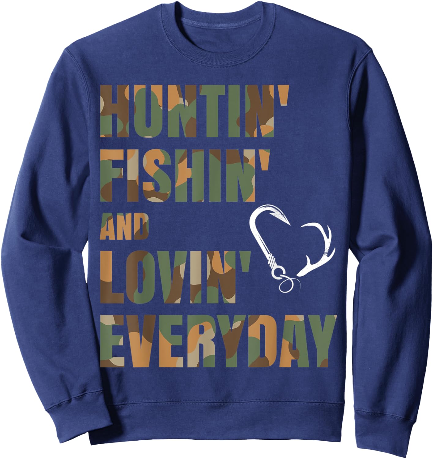 Hunting Fishing Loving Everyday Sweatshirt - Sweatshirt | Navy